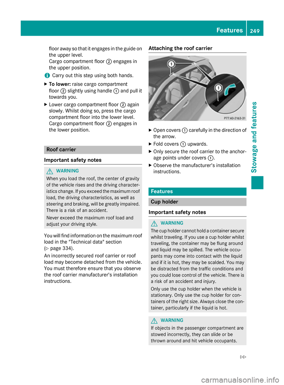 MERCEDES-BENZ B-Class ELECTRIC 2015 W246 Owners Manual floor away so that it engages in the guide on
the upper level.
Cargo compartment floor ;engages in
the upper position.
i Carry out this step using both hands.
X To lower: raise cargo compartment
floor