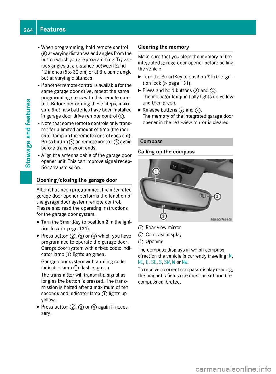 MERCEDES-BENZ B-Class ELECTRIC 2015 W246 Owners Manual R
When programming, hold remote control
A at varying distances and angles from the
button which you are programming. Try var- ious angles at a distance between 2and
12 inches (5to 30 cm) or at the sam MERCEDES-BENZ B-Class ELECTRIC 2015 W246 Owners Manual R
When programming, hold remote control
A at varying distances and angles from the
button which you are programming. Try var- ious angles at a distance between 2and
12 inches (5to 30 cm) or at the sam