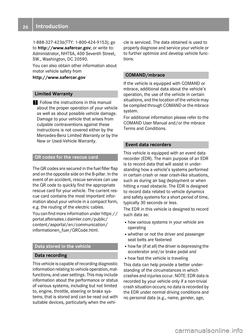 MERCEDES-BENZ B-Class ELECTRIC 2015 W246 Owners Guide 1-888-327-4236(TTY: 1-800-424-9153); go
to http://www.safercar.gov ; or write to:
Administrator, NHTSA, 400 Seventh Street,
SW., Washington, DC 20590.
You can also obtain other information about
motor MERCEDES-BENZ B-Class ELECTRIC 2015 W246 Owners Guide 1-888-327-4236(TTY: 1-800-424-9153); go
to http://www.safercar.gov ; or write to:
Administrator, NHTSA, 400 Seventh Street,
SW., Washington, DC 20590.
You can also obtain other information about
motor