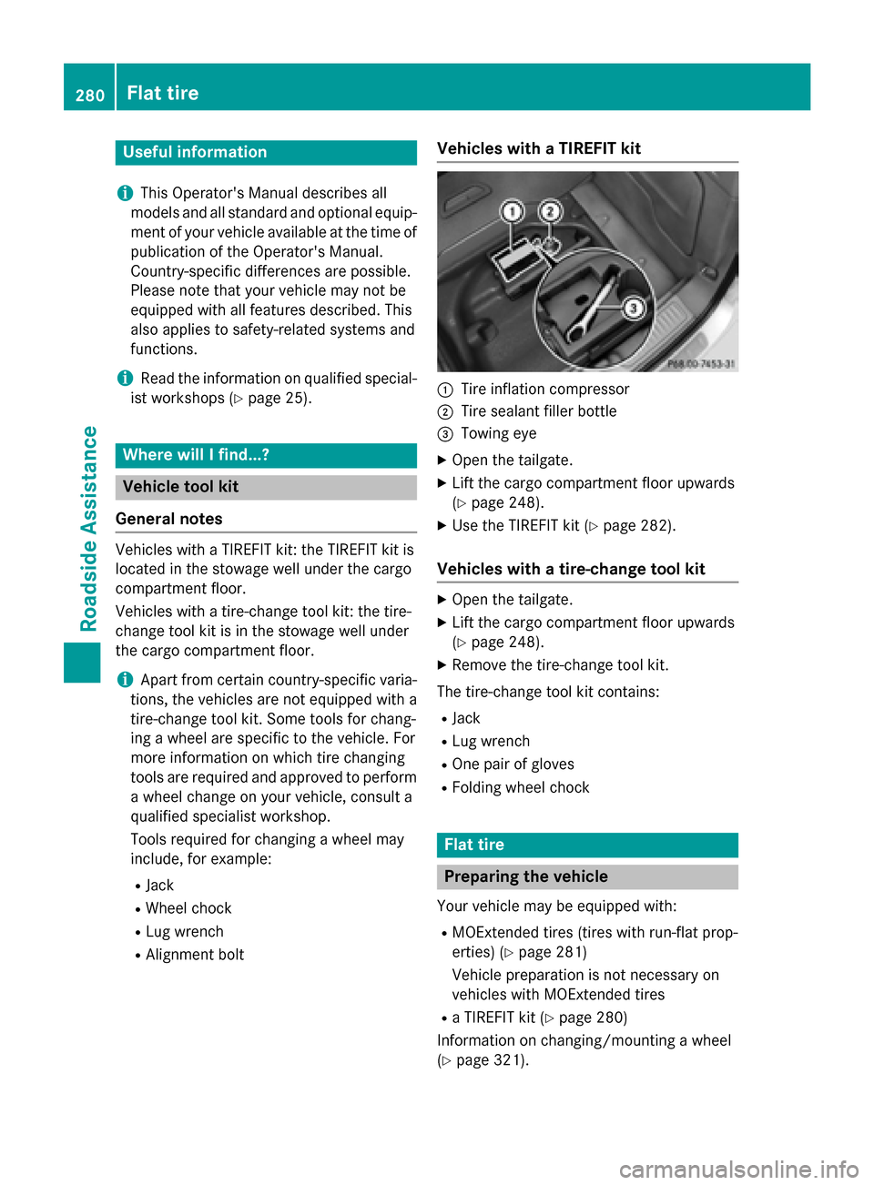 MERCEDES-BENZ B-Class ELECTRIC 2015 W246 Owners Manual Useful information
i This Operators Manual describes all
models and all standard and optional equip- ment of your vehicle available at the time of
publication of the Operators Manual.
Country-specif MERCEDES-BENZ B-Class ELECTRIC 2015 W246 Owners Manual Useful information
i This Operators Manual describes all
models and all standard and optional equip- ment of your vehicle available at the time of
publication of the Operators Manual.
Country-specif