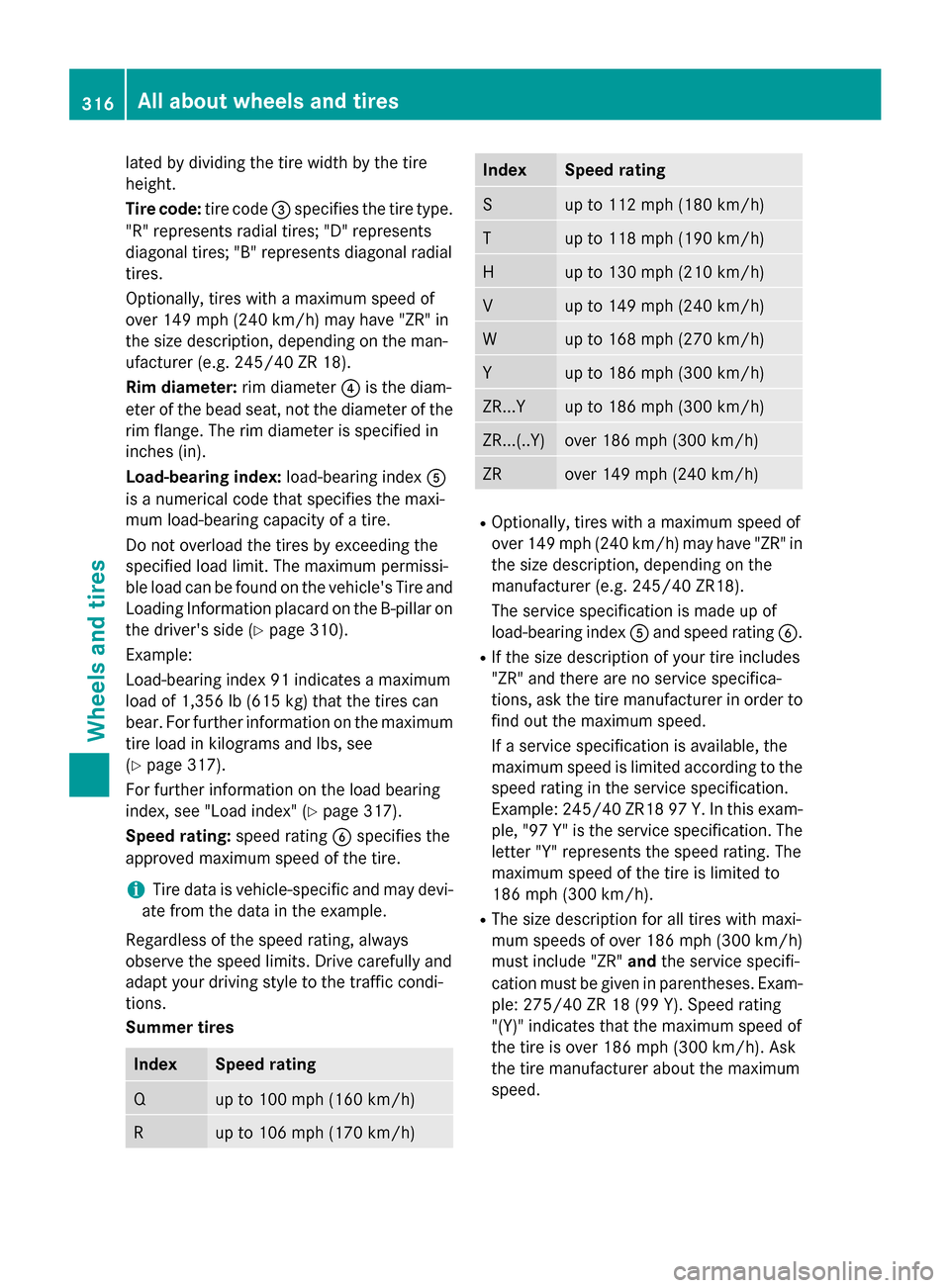 MERCEDES-BENZ B-Class ELECTRIC 2015 W246 Owners Manual lated by dividing the tire width by the tire
height.
Tire code: tire code=specifies the tire type.
"R" represents radial tires; "D" represents
diagonal tires; "B" represents diagonal radial
tires.
Opt MERCEDES-BENZ B-Class ELECTRIC 2015 W246 Owners Manual lated by dividing the tire width by the tire
height.
Tire code: tire code=specifies the tire type.
"R" represents radial tires; "D" represents
diagonal tires; "B" represents diagonal radial
tires.
Opt