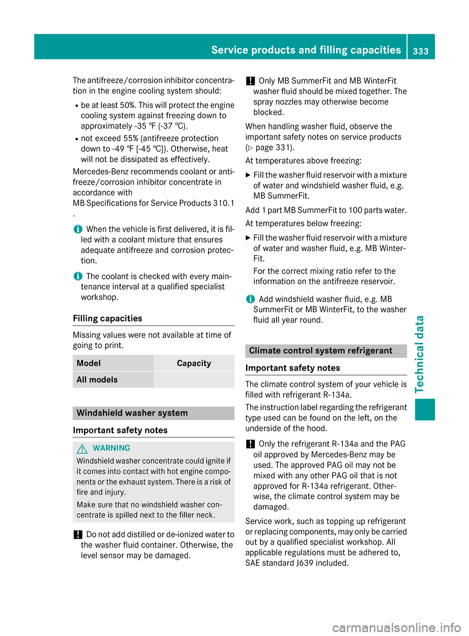 MERCEDES-BENZ B-Class ELECTRIC 2015 W246 Owners Manual The antifreeze/corrosion inhibitor concentra-
tion in the engine cooling system should:
R be at least 50%. This will protect the engine
cooling system against freezing down to
approximately -35 ‡ (- MERCEDES-BENZ B-Class ELECTRIC 2015 W246 Owners Manual The antifreeze/corrosion inhibitor concentra-
tion in the engine cooling system should:
R be at least 50%. This will protect the engine
cooling system against freezing down to
approximately -35 ‡ (-