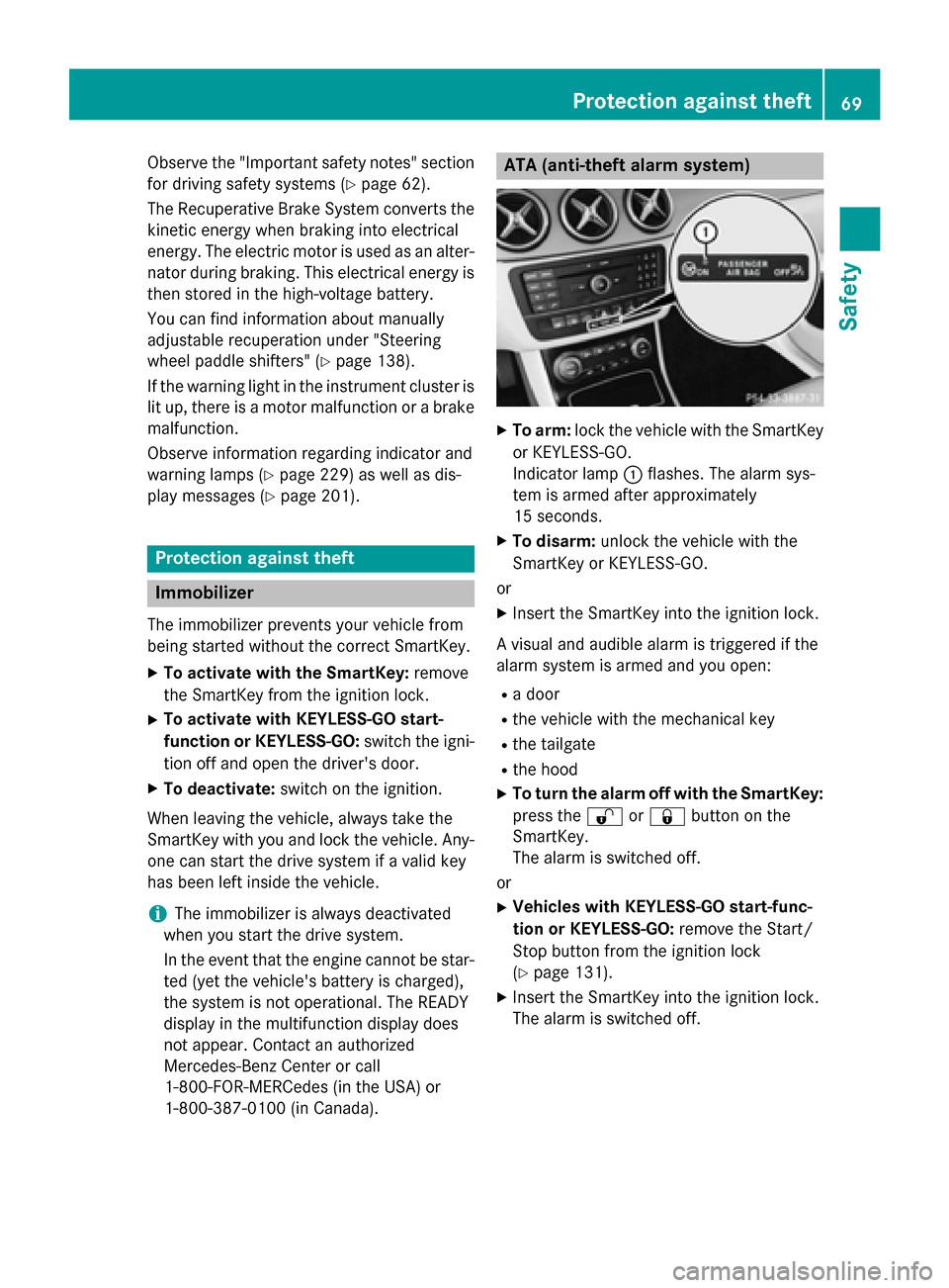 MERCEDES-BENZ B-Class ELECTRIC 2015 W246 Manual PDF Observe the "Important safety notes" section
for driving safety systems (Y page 62).
The Recuperative Brake System converts the kinetic energy when braking into electrical
energy. The electric motor i MERCEDES-BENZ B-Class ELECTRIC 2015 W246 Manual PDF Observe the "Important safety notes" section
for driving safety systems (Y page 62).
The Recuperative Brake System converts the kinetic energy when braking into electrical
energy. The electric motor i