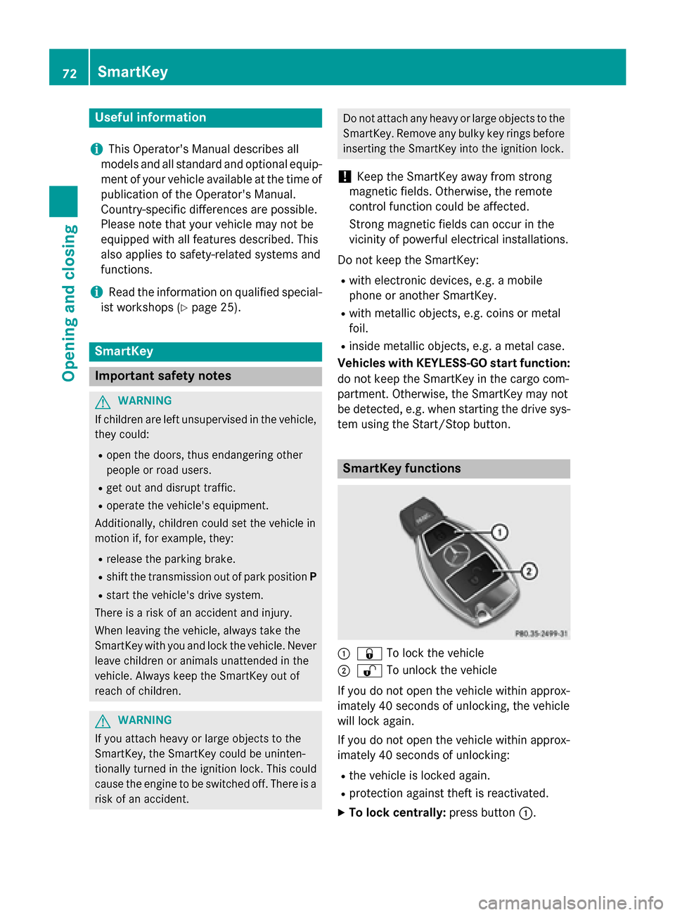 MERCEDES-BENZ B-Class ELECTRIC 2015 W246 Manual PDF Useful information
i This Operators Manual describes all
models and all standard and optional equip- ment of your vehicle available at the time of
publication of the Operators Manual.
Country-specif MERCEDES-BENZ B-Class ELECTRIC 2015 W246 Manual PDF Useful information
i This Operators Manual describes all
models and all standard and optional equip- ment of your vehicle available at the time of
publication of the Operators Manual.
Country-specif