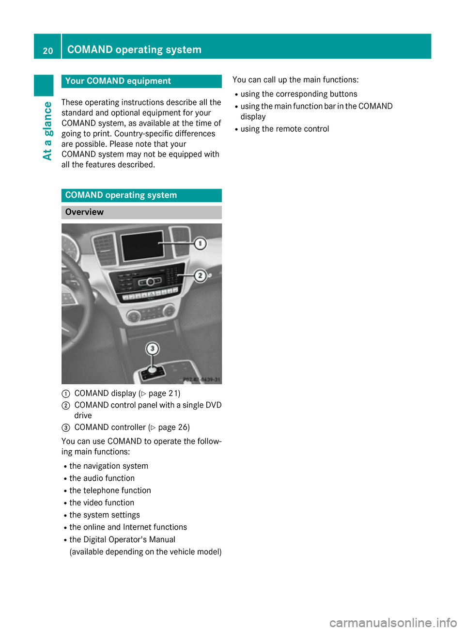 MERCEDES-BENZ B-Class 2015 W246 Comand Manual Your COMAND equipment
These operating instructions describe all the
standard and optional equipment for your
COMAND system, as available at the time of
going to print. Country-specific differences
are MERCEDES-BENZ B-Class 2015 W246 Comand Manual Your COMAND equipment
These operating instructions describe all the
standard and optional equipment for your
COMAND system, as available at the time of
going to print. Country-specific differences
are