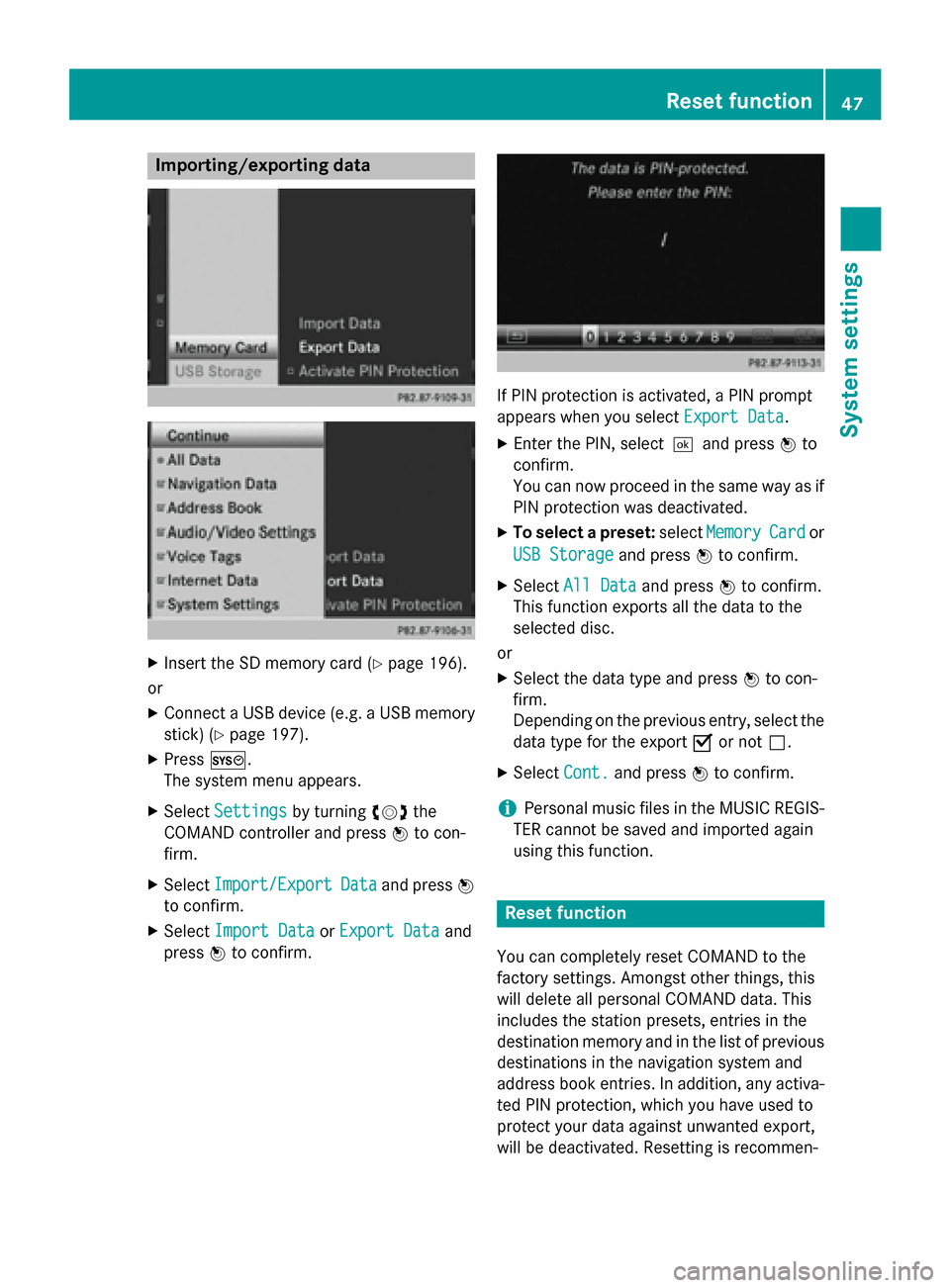 MERCEDES-BENZ B-Class 2015 W246 Comand Manual Importing/exporting data
X
Insert the SD memory card (Y page 196).
or
X Connect a USB device (e.g. a USB memory
stick) (Y page 197).
X Press 0066.
The system menu appears.
X Select Settings
Settings b