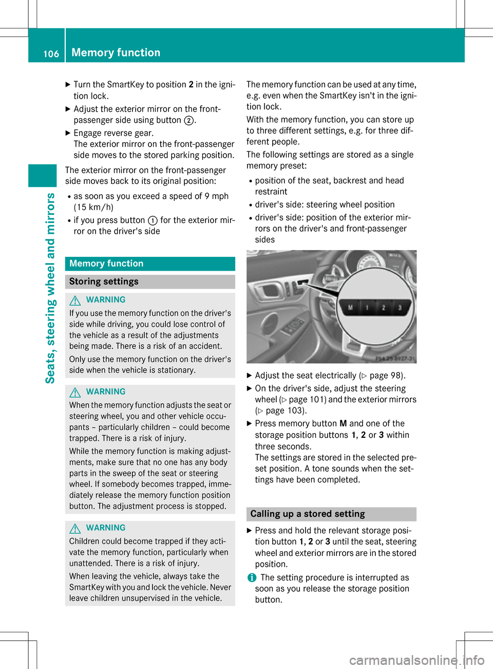 MERCEDES-BENZ SLK-Class 2016 R172 Owners Manual XTurn the SmartKey to position2in the igni-
tion lock.
XAdjust the exterior mirror on the front-
passenger side using button ;.
XEngage reverse gear.
The exterior mirror on the front-passenger
side mo MERCEDES-BENZ SLK-Class 2016 R172 Owners Manual XTurn the SmartKey to position2in the igni-
tion lock.
XAdjust the exterior mirror on the front-
passenger side using button ;.
XEngage reverse gear.
The exterior mirror on the front-passenger
side mo