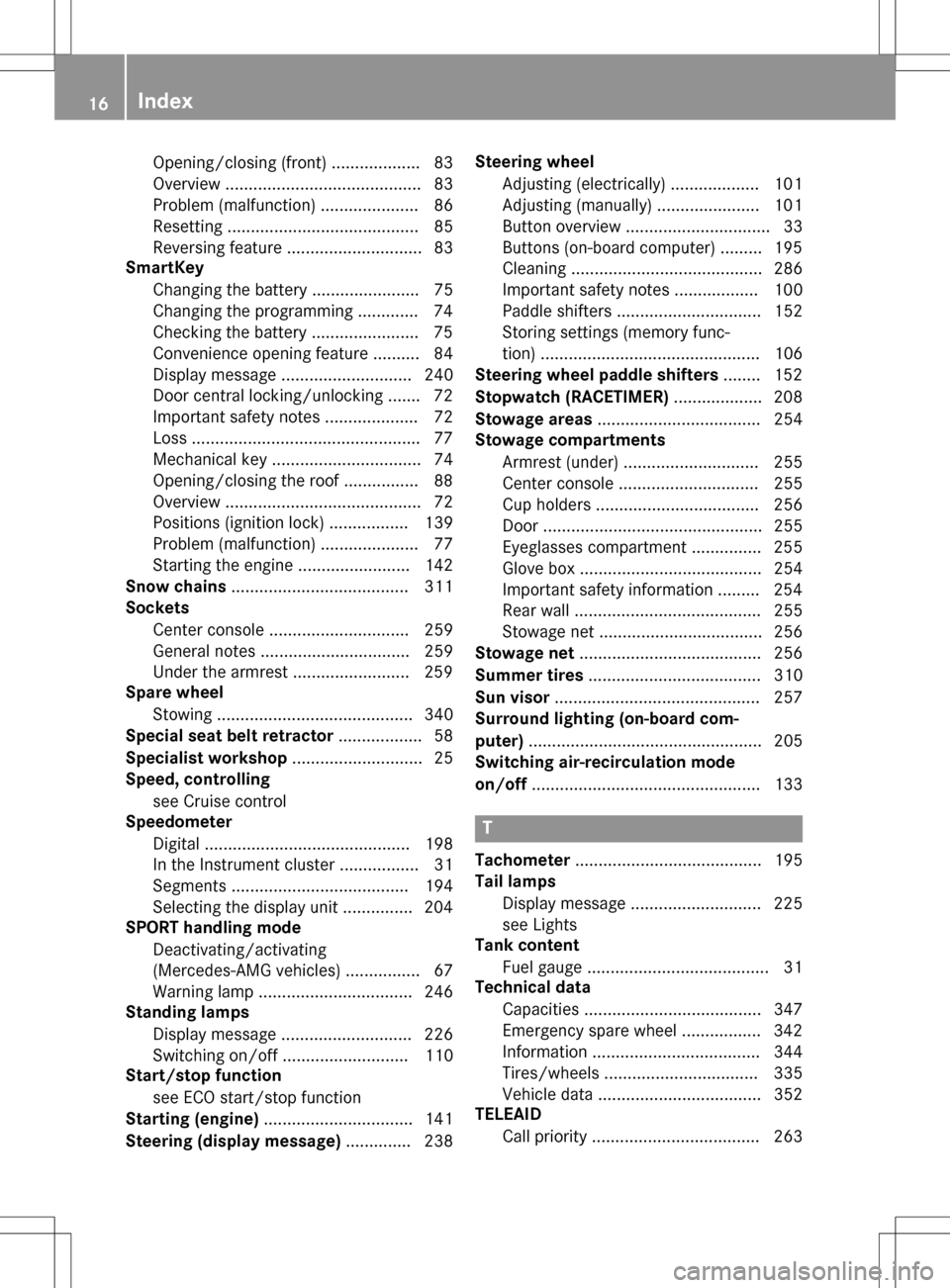 MERCEDES-BENZ SLK-Class 2016 R172 Owners Manual Opening/closing (front) ...................83
Overview .......................................... 83
Problem (malfunction) ..................... 86
Resetting ......................................... 