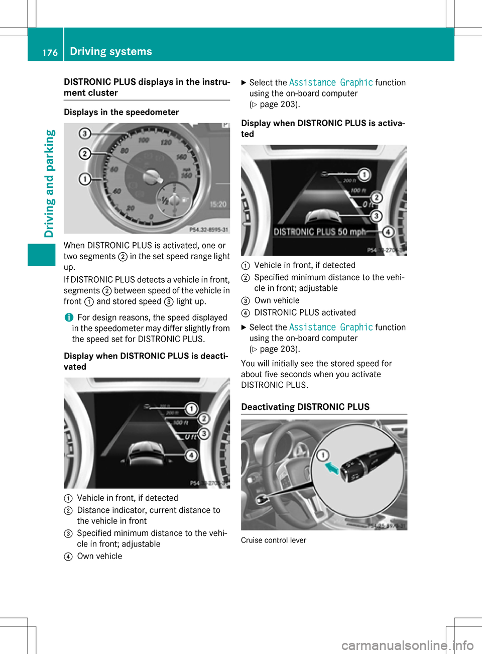 MERCEDES-BENZ SLK-Class 2016 R172 Owners Manual DISTRONICPLUS display sin th einstru -
ment cluste r
Displaysin th espeedometer
Whe nDISTRONIC PLU Sis activated, on eor
tw osegments ;in th eset speed range ligh t
up.
If DISTRONIC PLU Sdetects avehi MERCEDES-BENZ SLK-Class 2016 R172 Owners Manual DISTRONICPLUS display sin th einstru -
ment cluste r
Displaysin th espeedometer
Whe nDISTRONIC PLU Sis activated, on eor
tw osegments ;in th eset speed range ligh t
up.
If DISTRONIC PLU Sdetects avehi