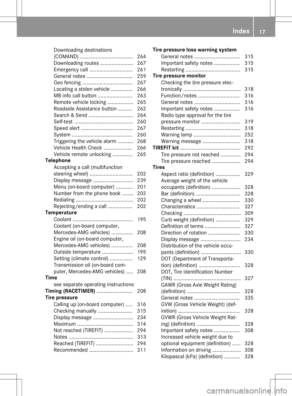 MERCEDES-BENZ SLK-Class 2016 R172 Owners Manual Downloading destinations
(COMAND) .....................................264
Downloading routes ....................... 267
Emergency call .............................. 261
General notes .............. MERCEDES-BENZ SLK-Class 2016 R172 Owners Manual Downloading destinations
(COMAND) .....................................264
Downloading routes ....................... 267
Emergency call .............................. 261
General notes ..............