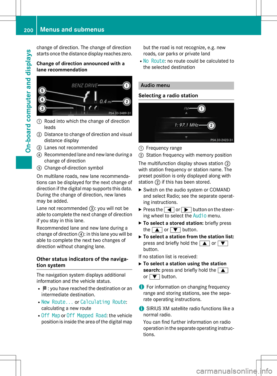 MERCEDES-BENZ SLK-Class 2016 R172 Owners Manual change of direction. The change of direction
starts once the distance display reaches zero.
Change of direction announced with a
lane recommendation
:Road into which the change of direction
leads
;Dis MERCEDES-BENZ SLK-Class 2016 R172 Owners Manual change of direction. The change of direction
starts once the distance display reaches zero.
Change of direction announced with a
lane recommendation
:Road into which the change of direction
leads
;Dis