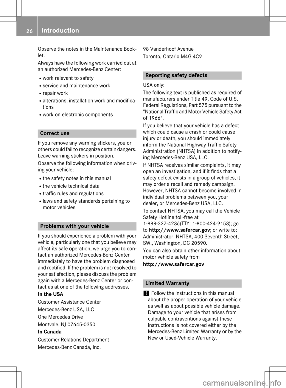 MERCEDES-BENZ SLK-Class 2016 R172 Owners Guide Observe the notes in the Maintenance Book-
let.
Always have the following work carried out at
an authorized Mercedes-Benz Center:
Rwork relevant to safety
Rservice and maintenance work
Rrepair work
Ra