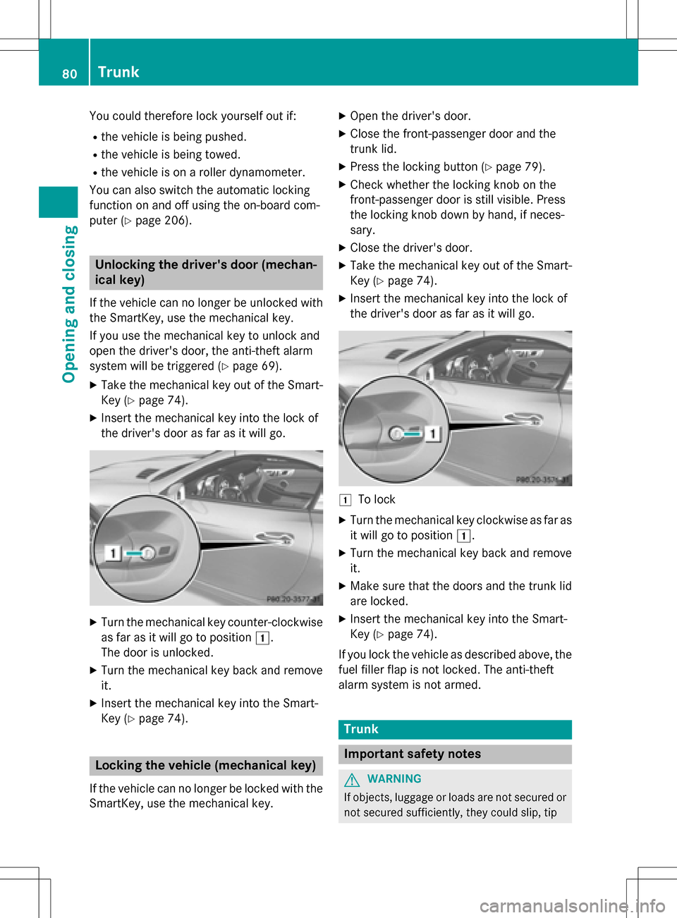 MERCEDES-BENZ SLK-Class 2016 R172 Manual Online You could therefore lock yourself out if:
Rthe vehicle is being pushed.
Rthe vehicle is being towed.
Rthe vehicle is on a roller dynamometer.
You can also switch the automatic locking
function on and MERCEDES-BENZ SLK-Class 2016 R172 Manual Online You could therefore lock yourself out if:
Rthe vehicle is being pushed.
Rthe vehicle is being towed.
Rthe vehicle is on a roller dynamometer.
You can also switch the automatic locking
function on and
