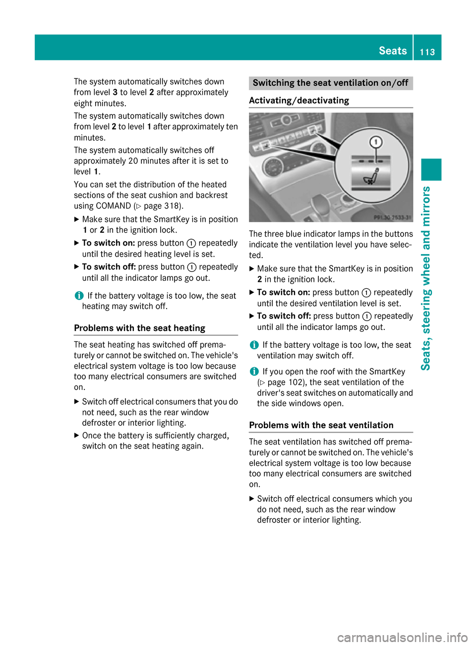 MERCEDES-BENZ SL-Class 2016 R231 Owners Manual The system automatically switches down
from level3to level 2after approximately
eight minutes.
The system automatically switches down
from level 2to level 1after approximately ten
minutes.
The system MERCEDES-BENZ SL-Class 2016 R231 Owners Manual The system automatically switches down
from level3to level 2after approximately
eight minutes.
The system automatically switches down
from level 2to level 1after approximately ten
minutes.
The system