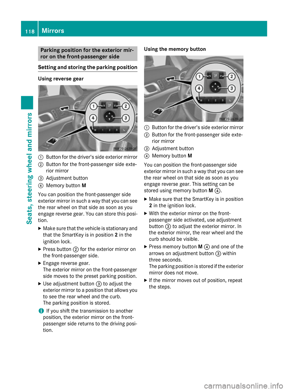 MERCEDES-BENZ SL-Class 2016 R231 Owners Manual Parking position for the exterior mir-
ror on the front-passenger side
Setting and storing the parking position
Using reverse gear
:Button for the drivers side exterior mirror
;Button for the front-p