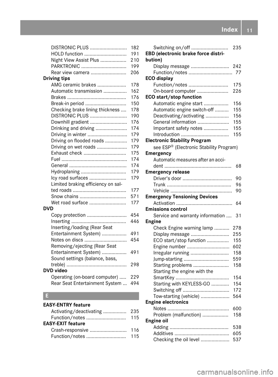 MERCEDES-BENZ SL-Class 2016 R231 Owners Manual DISTRONIC PLUS ........................... 182
HOLD function ............................... 191
Night View Assist Plus ................... 210
PARKTRONIC ................................. 199
Rear vi