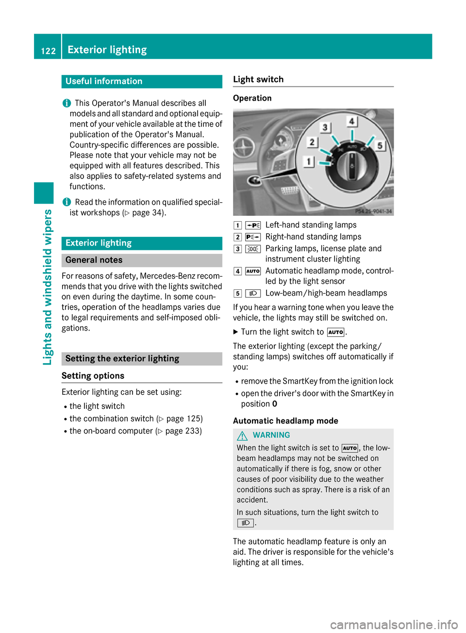 MERCEDES-BENZ SL-Class 2016 R231 Owners Manual Useful information
i
This Operators Manual describes all
models and all standard and optional equip-
ment of your vehicle available at the time of
publication of the Operators Manual.
Country-specif