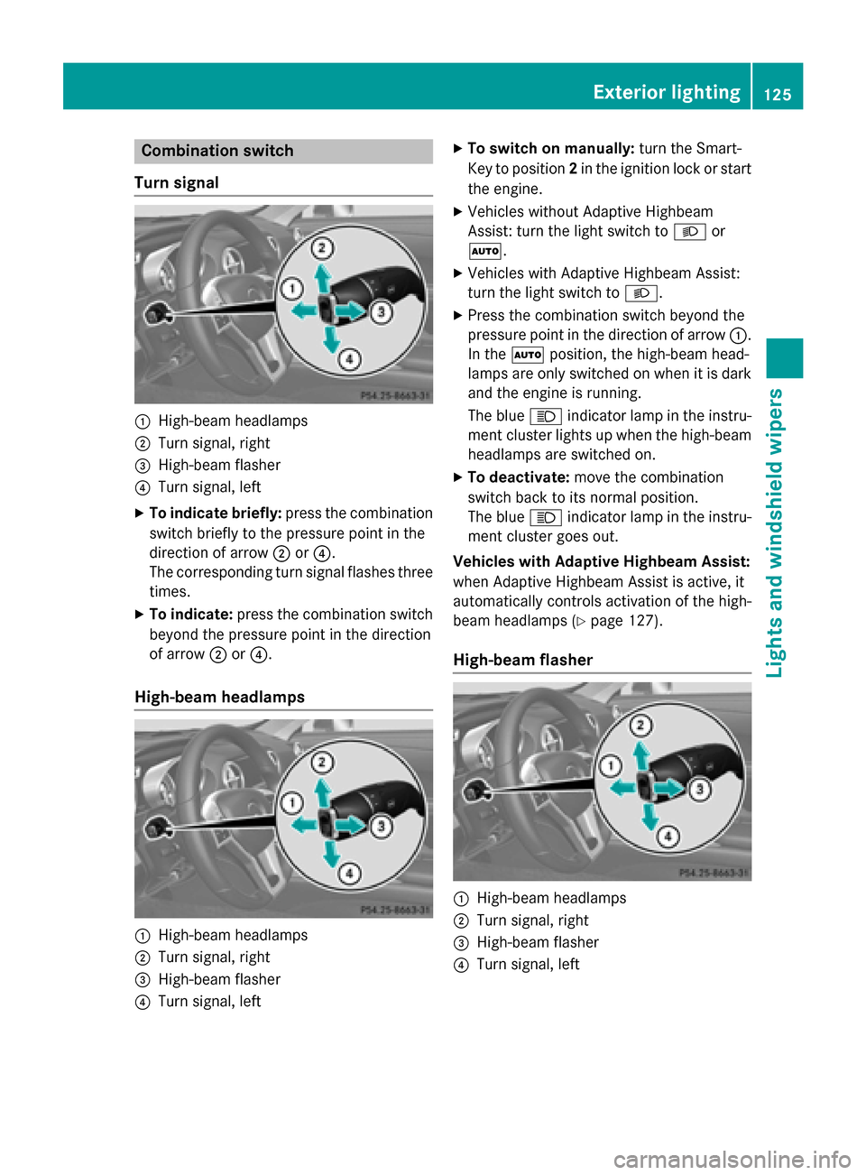 MERCEDES-BENZ SL-Class 2016 R231 Owners Manual Combination switch
Turn signal
:High-beam headlamps
;Turn signal, right
=High-beam flasher
?Turn signal, left
XTo indicate briefly: press the combination
switch briefly to the pressure point in the
di MERCEDES-BENZ SL-Class 2016 R231 Owners Manual Combination switch
Turn signal
:High-beam headlamps
;Turn signal, right
=High-beam flasher
?Turn signal, left
XTo indicate briefly: press the combination
switch briefly to the pressure point in the
di