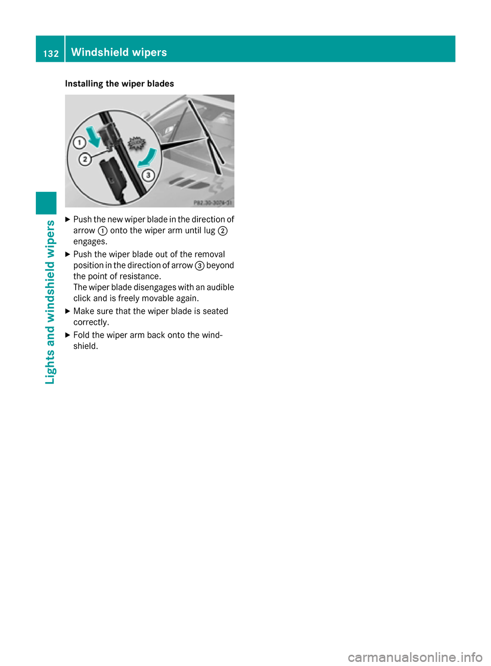 MERCEDES-BENZ SL-Class 2016 R231 Owners Manual Installing the wiper blades
XPush the new wiper blade in the direction ofarrow :onto the wiper arm until lug ;
engages.
XPush the wiper blade out of the removal
position in the direction of arrow =bey MERCEDES-BENZ SL-Class 2016 R231 Owners Manual Installing the wiper blades
XPush the new wiper blade in the direction ofarrow :onto the wiper arm until lug ;
engages.
XPush the wiper blade out of the removal
position in the direction of arrow =bey