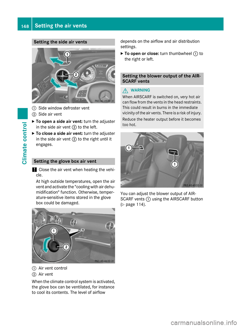 MERCEDES-BENZ SL-Class 2016 R231 Owners Manual Setting the side air vents
:Side window defroster vent
;Side air vent
XTo open a side air vent:turn the adjuster
in the side air vent ;to the left.
XTo close a side air vent: turn the adjuster
in the MERCEDES-BENZ SL-Class 2016 R231 Owners Manual Setting the side air vents
:Side window defroster vent
;Side air vent
XTo open a side air vent:turn the adjuster
in the side air vent ;to the left.
XTo close a side air vent: turn the adjuster
in the