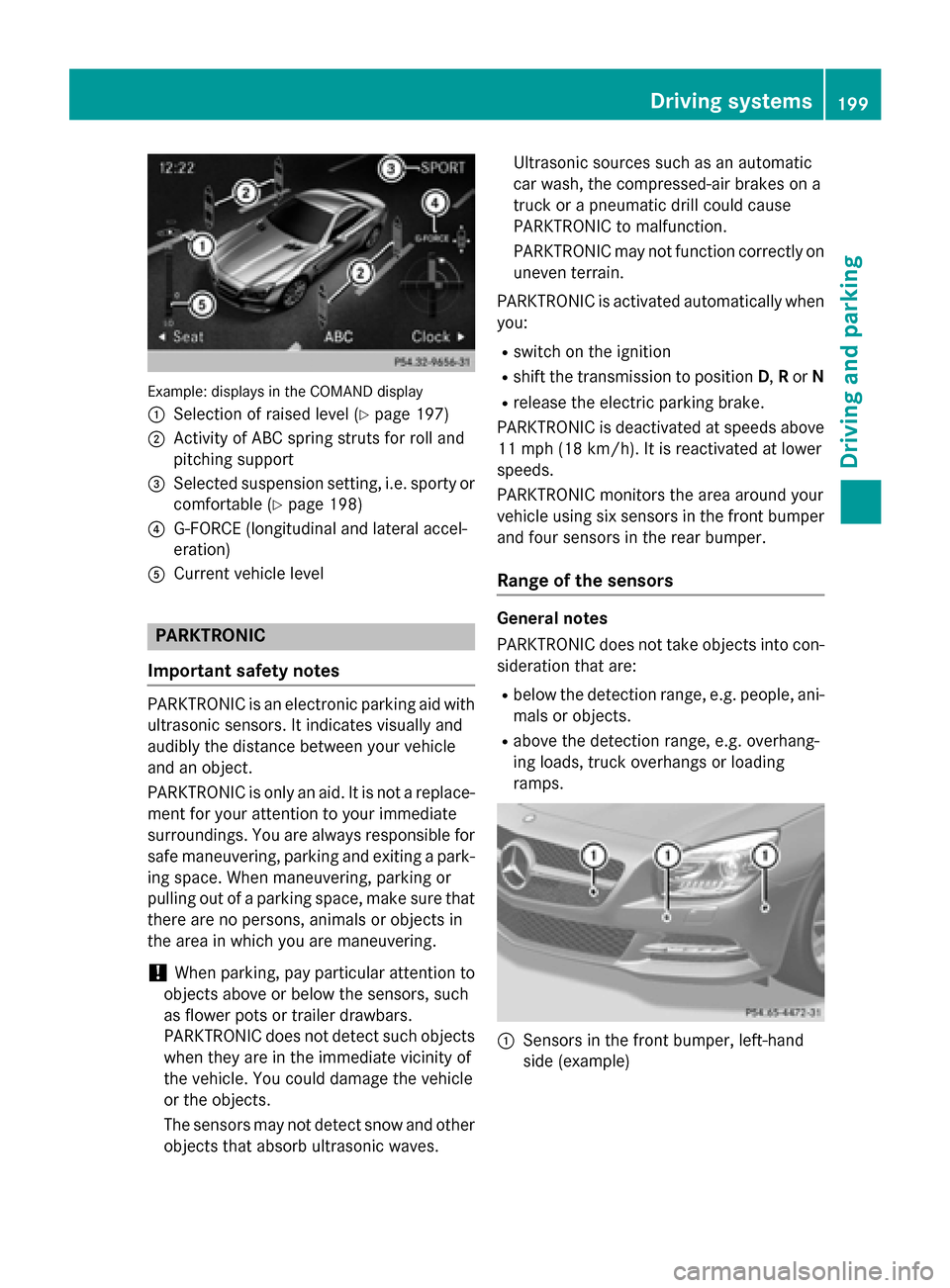 MERCEDES-BENZ SL-Class 2016 R231 Owners Guide Example: displays in the COMAND display
:
Selection of raised level (Ypage 197)
;Activity of ABC spring struts for roll and
pitching support
=Selected suspension setting, i.e. sporty or
comfortable (
