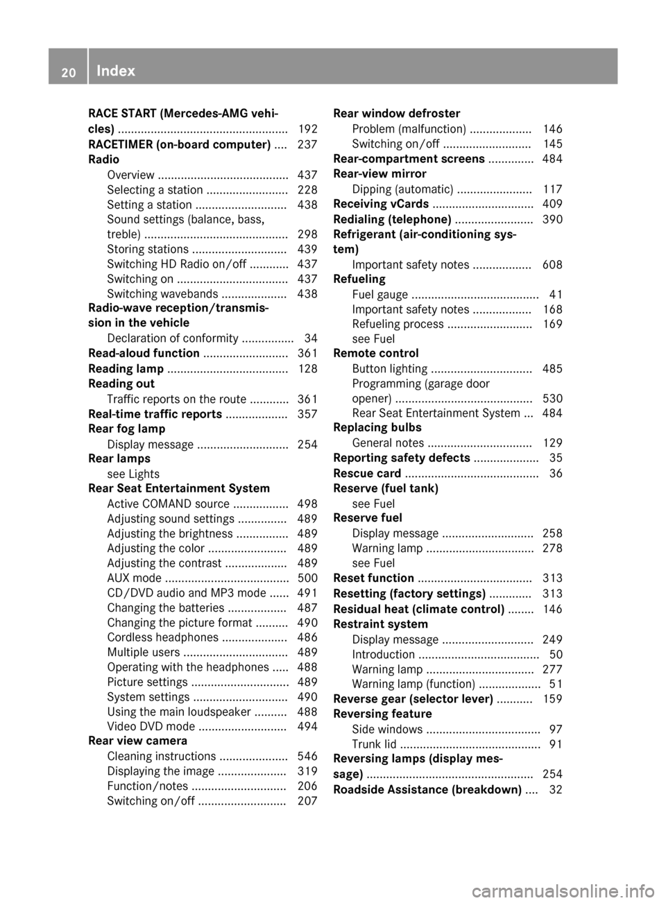 MERCEDES-BENZ SL-Class 2016 R231 Owners Manual RACE START (Mercedes-AMG vehi-
cles).................................................... 192
RACETIMER (on-board computer) .... 237
Radio
Overview ........................................ 437
Selectin MERCEDES-BENZ SL-Class 2016 R231 Owners Manual RACE START (Mercedes-AMG vehi-
cles).................................................... 192
RACETIMER (on-board computer) .... 237
Radio
Overview ........................................ 437
Selectin