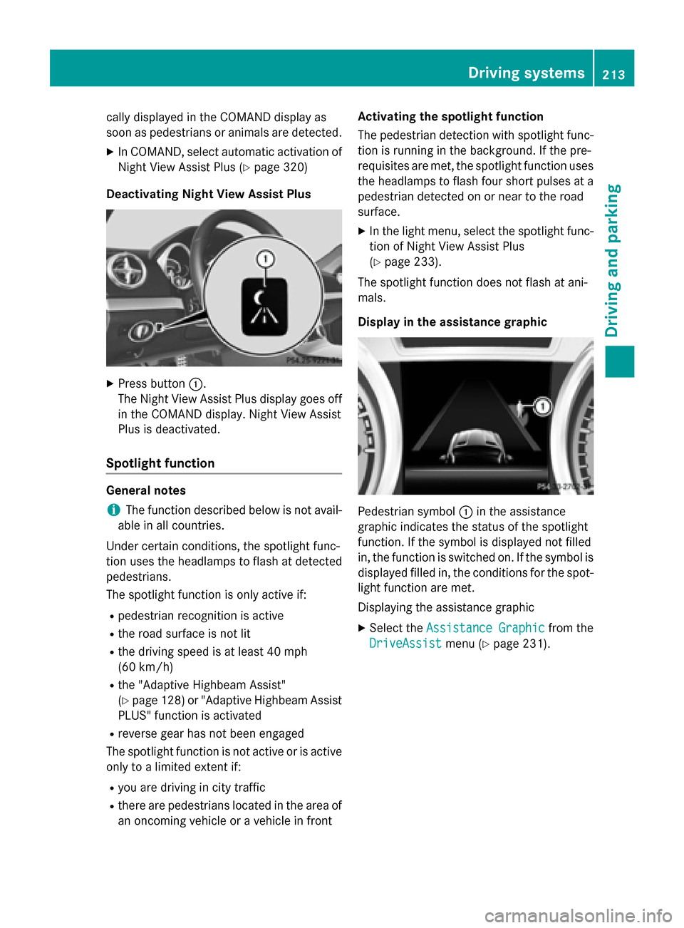 MERCEDES-BENZ SL-Class 2016 R231 User Guide cally displayed in the COMAND display as
soon as pedestrians or animals are detected.
XIn COMAND, select automatic activation of
Night View Assist Plus (
Ypage 320)
Deactivating Night View Assist Plus MERCEDES-BENZ SL-Class 2016 R231 User Guide cally displayed in the COMAND display as
soon as pedestrians or animals are detected.
XIn COMAND, select automatic activation of
Night View Assist Plus (
Ypage 320)
Deactivating Night View Assist Plus