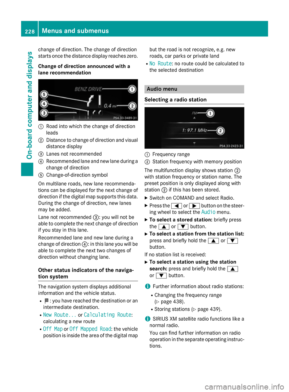 MERCEDES-BENZ SL-Class 2016 R231 Owners Manual change of direction. The change of direction
starts once the distance display reaches zero.
Change of direction announced with a
lane recommendation
:Road into which the change of direction
leads
;Dis MERCEDES-BENZ SL-Class 2016 R231 Owners Manual change of direction. The change of direction
starts once the distance display reaches zero.
Change of direction announced with a
lane recommendation
:Road into which the change of direction
leads
;Dis