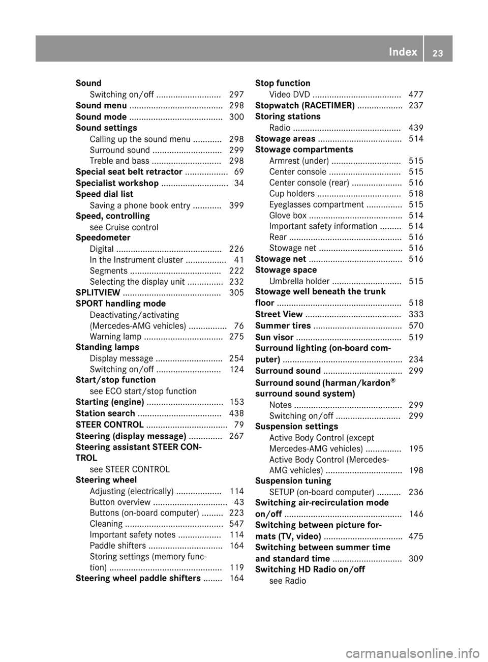 MERCEDES-BENZ SL-Class 2016 R231 Owners Manual SoundSwitching on/off ........................... 297
Sound menu ....................................... 298
Sound mode ....................................... 300
Sound settings
Calling up the sound 