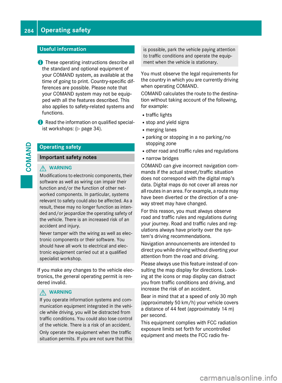 MERCEDES-BENZ SL-Class 2016 R231 Owners Manual Useful information
i
These operating instructions describe all
the standard and optional equipment of
your COMAND system, as available at the
time of going to print. Country-specific dif-
ferences are MERCEDES-BENZ SL-Class 2016 R231 Owners Manual Useful information
i
These operating instructions describe all
the standard and optional equipment of
your COMAND system, as available at the
time of going to print. Country-specific dif-
ferences are