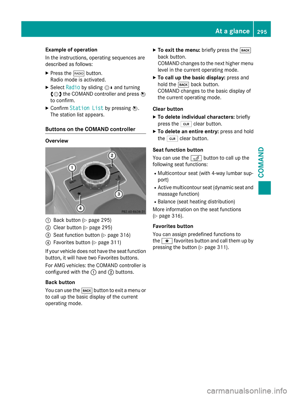 MERCEDES-BENZ SL-Class 2016 R231 Owners Manual Example of operation
In the instructions, operating sequences are
described as follows:
XPress the$button.
Radio mode is activated.
XSelect Radioby sliding VÆand turning
cVd the COMAND controller and MERCEDES-BENZ SL-Class 2016 R231 Owners Manual Example of operation
In the instructions, operating sequences are
described as follows:
XPress the$button.
Radio mode is activated.
XSelect Radioby sliding VÆand turning
cVd the COMAND controller and
