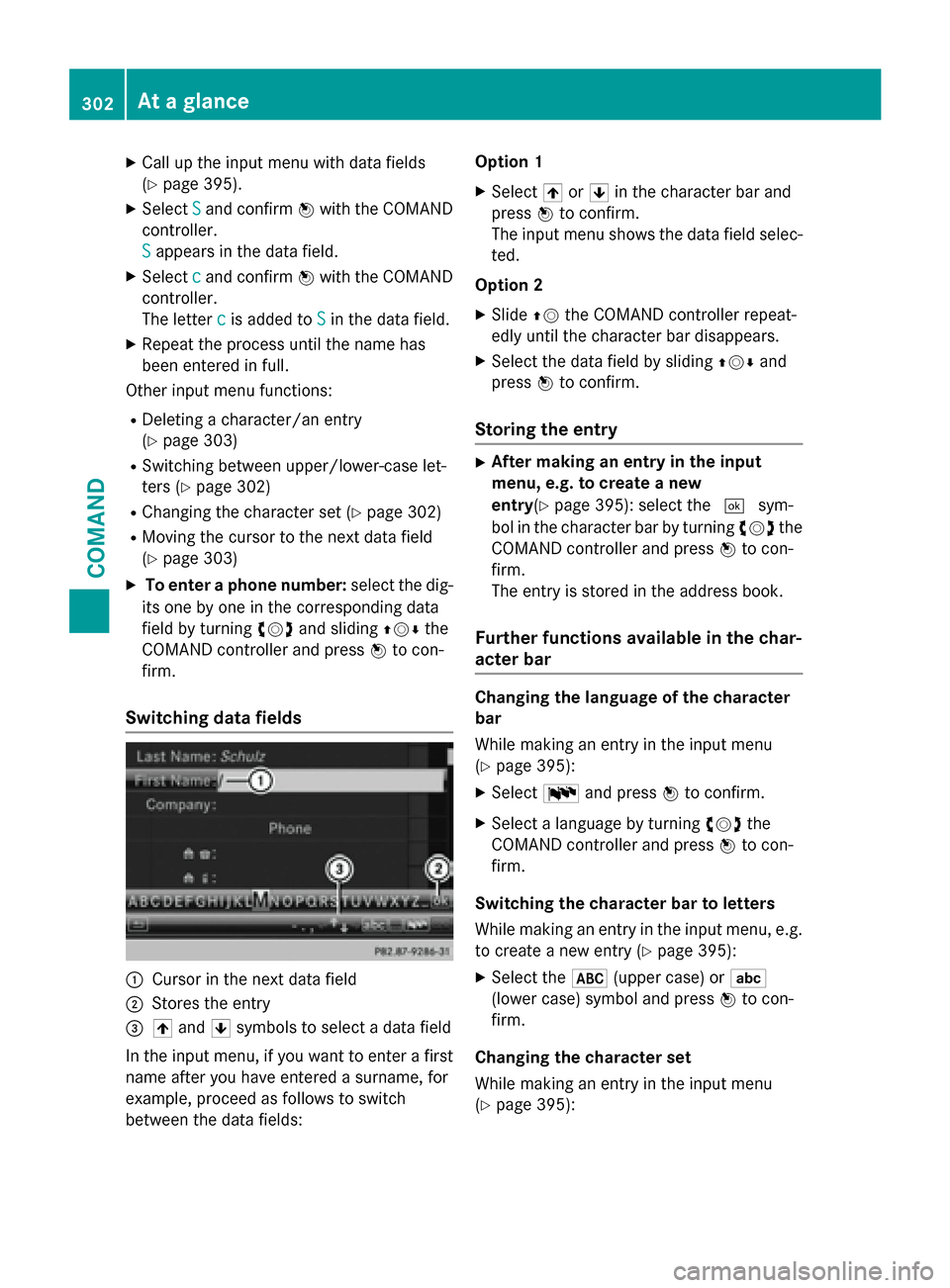 MERCEDES-BENZ SL-Class 2016 R231 Owners Manual XCallup the input menu with data fiel ds
(
Ypage 395).
XSe lect Sand confirm Wwith the COMAND
controller.
S
appears inthe data field.
XSe lect cand confirm Wwith the COMAND
controller.
The letter c
is