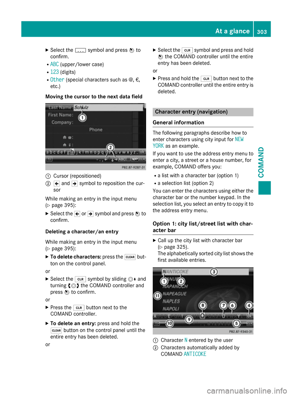 MERCEDES-BENZ SL-Class 2016 R231 Owners Manual XSelect thepsymbol and press Wto
confirm.
RABC(upper/lower case)
R123(digits)
ROther(special characters such as @, €,
etc.)
Moving the cursor to the next data field
:Cursor (repositioned)
;2 and 3sy MERCEDES-BENZ SL-Class 2016 R231 Owners Manual XSelect thepsymbol and press Wto
confirm.
RABC(upper/lower case)
R123(digits)
ROther(special characters such as @, €,
etc.)
Moving the cursor to the next data field
:Cursor (repositioned)
;2 and 3sy