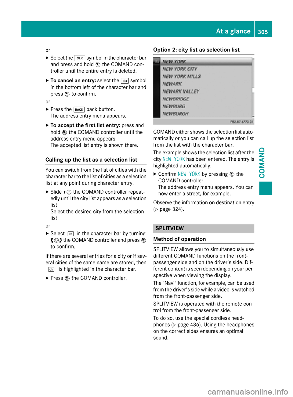 MERCEDES-BENZ SL-Class 2016 R231 Owners Manual or
XSelect the2symbol in the character bar
and press and hold Wthe COMAND con-
troller until the entire entry is deleted.
XTo cancel an entry: select the&symbol
in the bottom left of the character bar