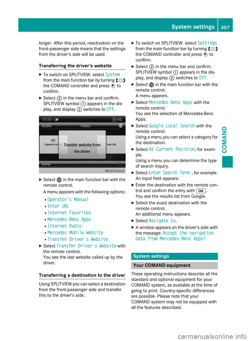 MERCEDES-BENZ SL-Class 2016 R231 Owners Manual longer. After this period, reactivation on the
front-passenger side means that the settings
from the drivers side will be used.
Transferring the drivers website
XTo switch on SPLITVIEW: selectSystem MERCEDES-BENZ SL-Class 2016 R231 Owners Manual longer. After this period, reactivation on the
front-passenger side means that the settings
from the drivers side will be used.
Transferring the drivers website
XTo switch on SPLITVIEW: selectSystem