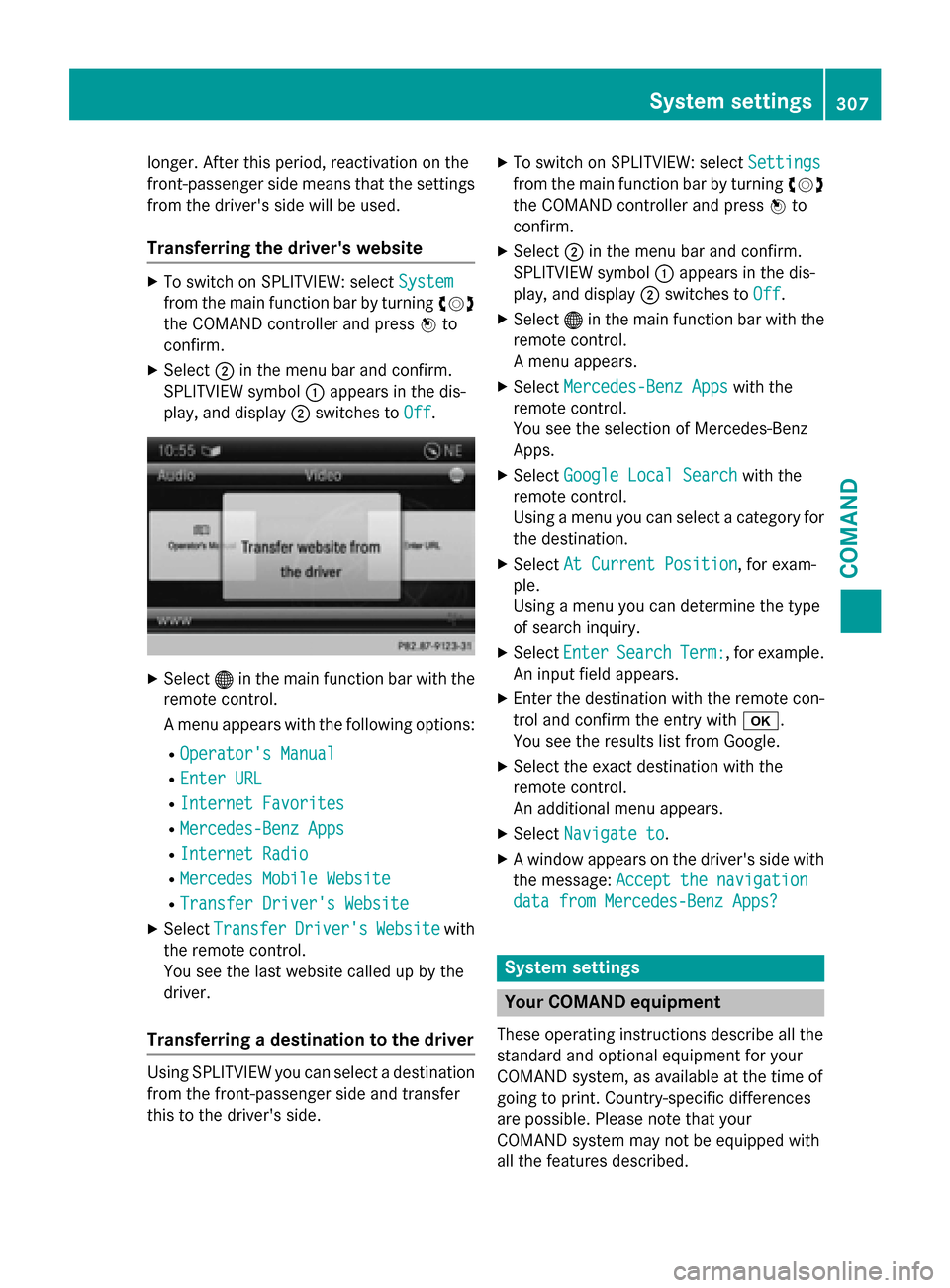 MERCEDES-BENZ SL-Class 2016 R231 Owners Manual longer. After this period, reactivation on the
front-passenger side means that the settings
from the drivers side will be used.
Transferring the drivers website
XTo switch on SPLITVIEW: selectSystem