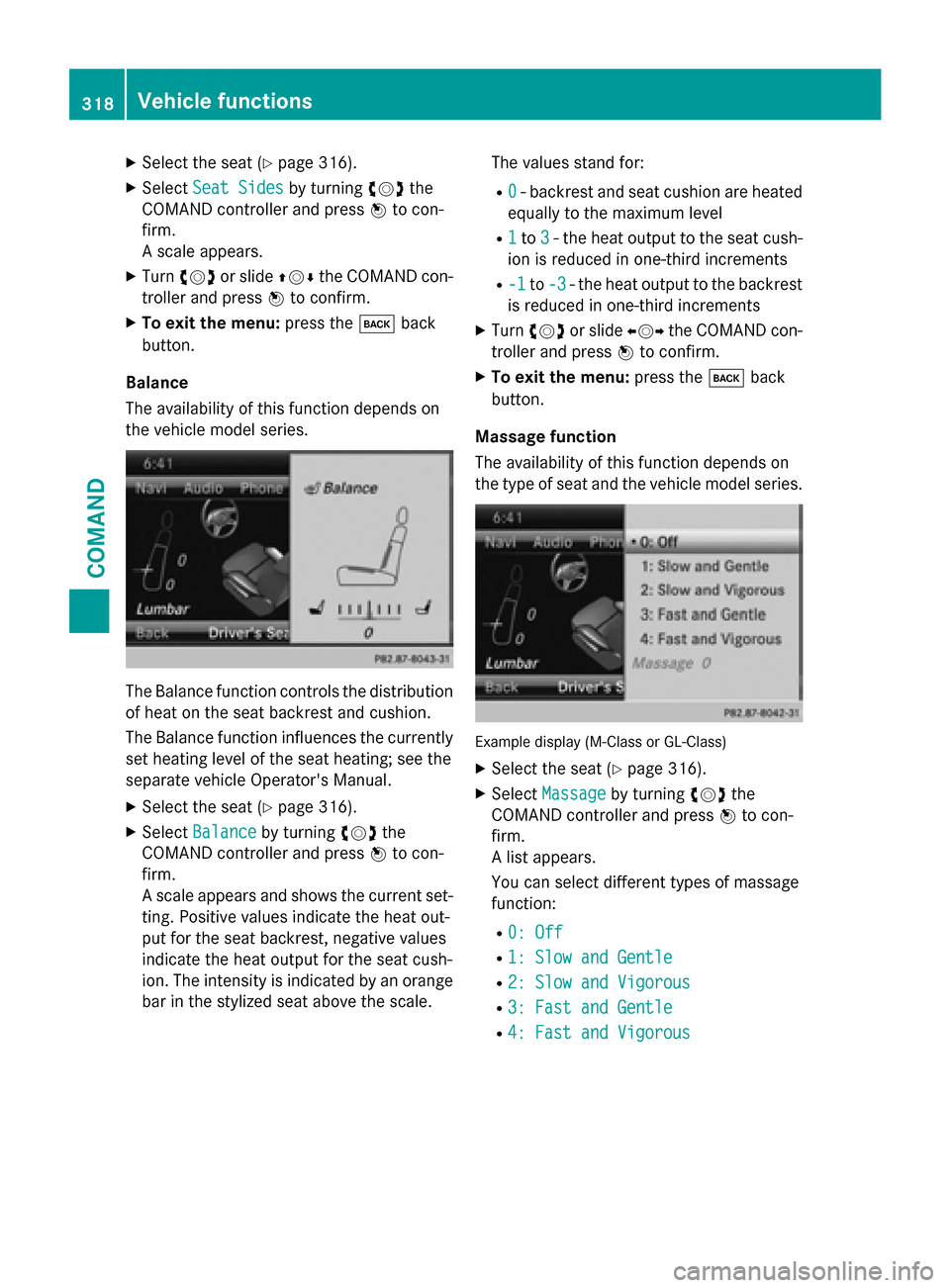 MERCEDES-BENZ SL-Class 2016 R231 Owners Manual XSelect the seat (Ypage 316).
XSelectSeat Sidesby turning cVdthe
COMAND controller and press Wto con-
firm.
A scale appears.
XTurn cVd or slide ZVÆthe COMAND con-
troller and press Wto confirm.
XTo e MERCEDES-BENZ SL-Class 2016 R231 Owners Manual XSelect the seat (Ypage 316).
XSelectSeat Sidesby turning cVdthe
COMAND controller and press Wto con-
firm.
A scale appears.
XTurn cVd or slide ZVÆthe COMAND con-
troller and press Wto confirm.
XTo e