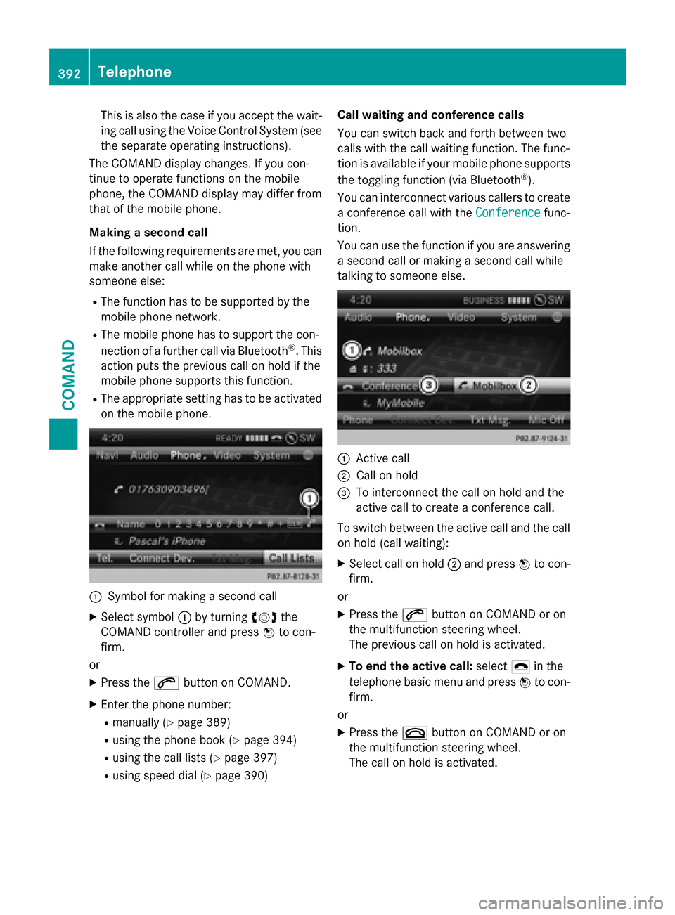 MERCEDES-BENZ SL-Class 2016 R231 Owners Manual This is also the case if you accept the wait-
ing call using the Voice Control System (see
the separate operating instructions).
The COMAND display changes. If you con-
tinue to operate functions on t MERCEDES-BENZ SL-Class 2016 R231 Owners Manual This is also the case if you accept the wait-
ing call using the Voice Control System (see
the separate operating instructions).
The COMAND display changes. If you con-
tinue to operate functions on t