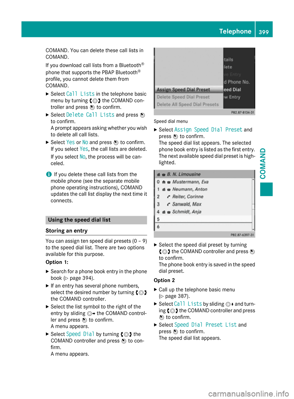 MERCEDES-BENZ SL-Class 2016 R231 Owners Manual COMAND. You can delete these call listsin
COMAND.
If you down load call lists from a Bluetooth
®
phone that supports the PBAP Bluetooth®
profile , you cannot delete them from
COMAND.
XSe lect Call L MERCEDES-BENZ SL-Class 2016 R231 Owners Manual COMAND. You can delete these call listsin
COMAND.
If you down load call lists from a Bluetooth
®
phone that supports the PBAP Bluetooth®
profile , you cannot delete them from
COMAND.
XSe lect Call L