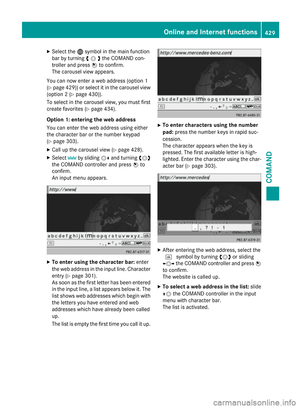 MERCEDES-BENZ SL-Class 2016 R231 Owners Manual XSelect the®symbol in the main function
bar by turning cVdthe COMAND con-
troller and press Wto confirm.
The carousel view appears.
You can now enter a web address (option 1
(
Ypage 429)) or select i MERCEDES-BENZ SL-Class 2016 R231 Owners Manual XSelect the®symbol in the main function
bar by turning cVdthe COMAND con-
troller and press Wto confirm.
The carousel view appears.
You can now enter a web address (option 1
(
Ypage 429)) or select i