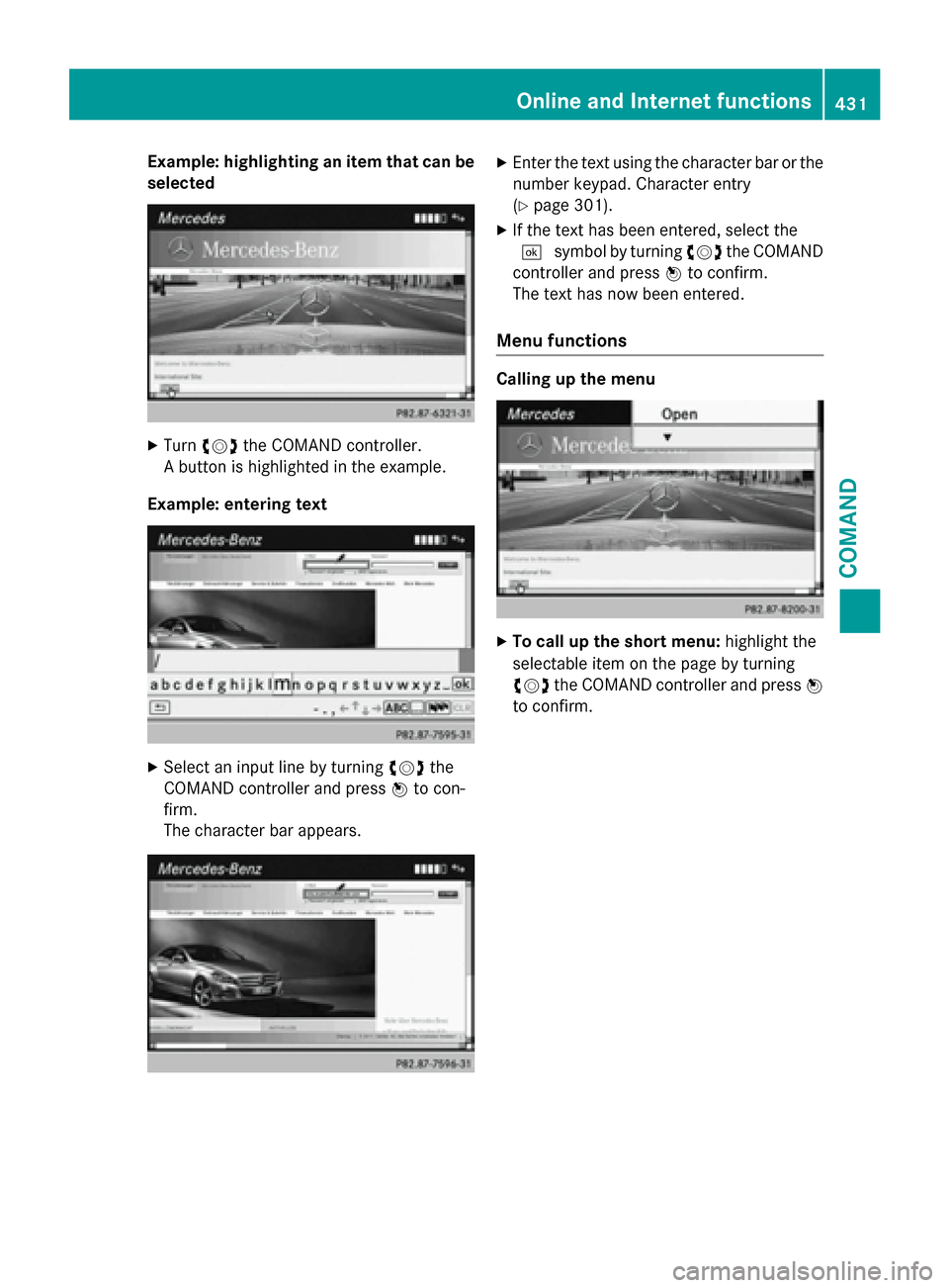 MERCEDES-BENZ SL-Class 2016 R231 Owners Manual Example: highlighting an item that can be
selected
XTurncVd the COMAND controller.
A button is highlighted in the example.
Example: entering text
XSelect an input line by turning cVdthe
COMAND control MERCEDES-BENZ SL-Class 2016 R231 Owners Manual Example: highlighting an item that can be
selected
XTurncVd the COMAND controller.
A button is highlighted in the example.
Example: entering text
XSelect an input line by turning cVdthe
COMAND control