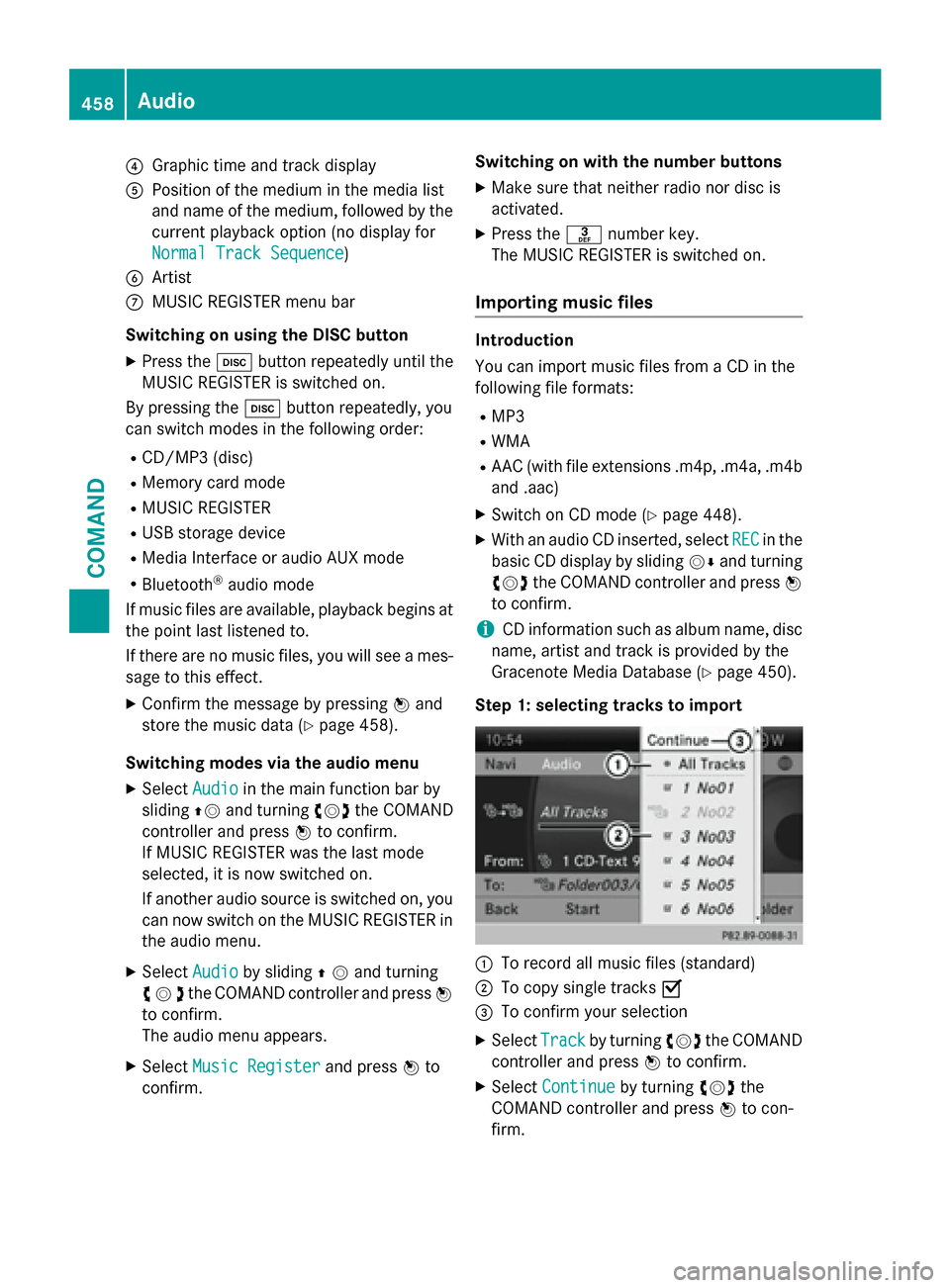 MERCEDES-BENZ SL-Class 2016 R231 Owners Manual ?Graphic time and track display
APosition of the medium in the media list
and name of the medium, followed by the
current playback option (no display for
Normal Track Sequence
)
BArtist
CMUSIC REGISTE MERCEDES-BENZ SL-Class 2016 R231 Owners Manual ?Graphic time and track display
APosition of the medium in the media list
and name of the medium, followed by the
current playback option (no display for
Normal Track Sequence
)
BArtist
CMUSIC REGISTE
