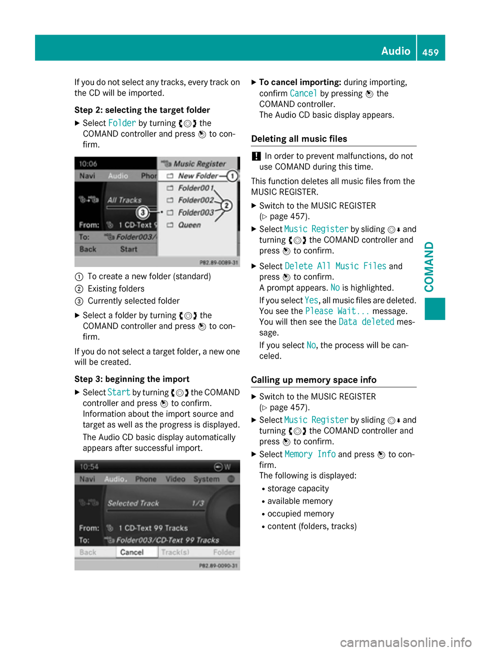 MERCEDES-BENZ SL-Class 2016 R231 Owners Manual If you do not select any tracks, every track on
the CD will be imported.
Step 2: selecting the target folder
XSelectFolderby turning cVdthe
COMAND controller and press Wto con-
firm.
:To create a new MERCEDES-BENZ SL-Class 2016 R231 Owners Manual If you do not select any tracks, every track on
the CD will be imported.
Step 2: selecting the target folder
XSelectFolderby turning cVdthe
COMAND controller and press Wto con-
firm.
:To create a new