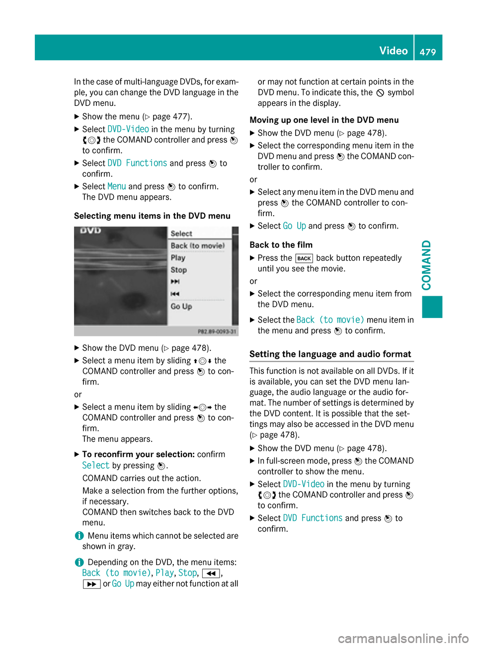 MERCEDES-BENZ SL-Class 2016 R231 Owners Manual In the case of multi-language DVDs, for exam-
ple, you can change the DVD language in the
DVD menu.
XShow the menu (Ypage 477).
XSelectDVD-Videoin the menu by turning
cVd the COMAND controller and pre MERCEDES-BENZ SL-Class 2016 R231 Owners Manual In the case of multi-language DVDs, for exam-
ple, you can change the DVD language in the
DVD menu.
XShow the menu (Ypage 477).
XSelectDVD-Videoin the menu by turning
cVd the COMAND controller and pre