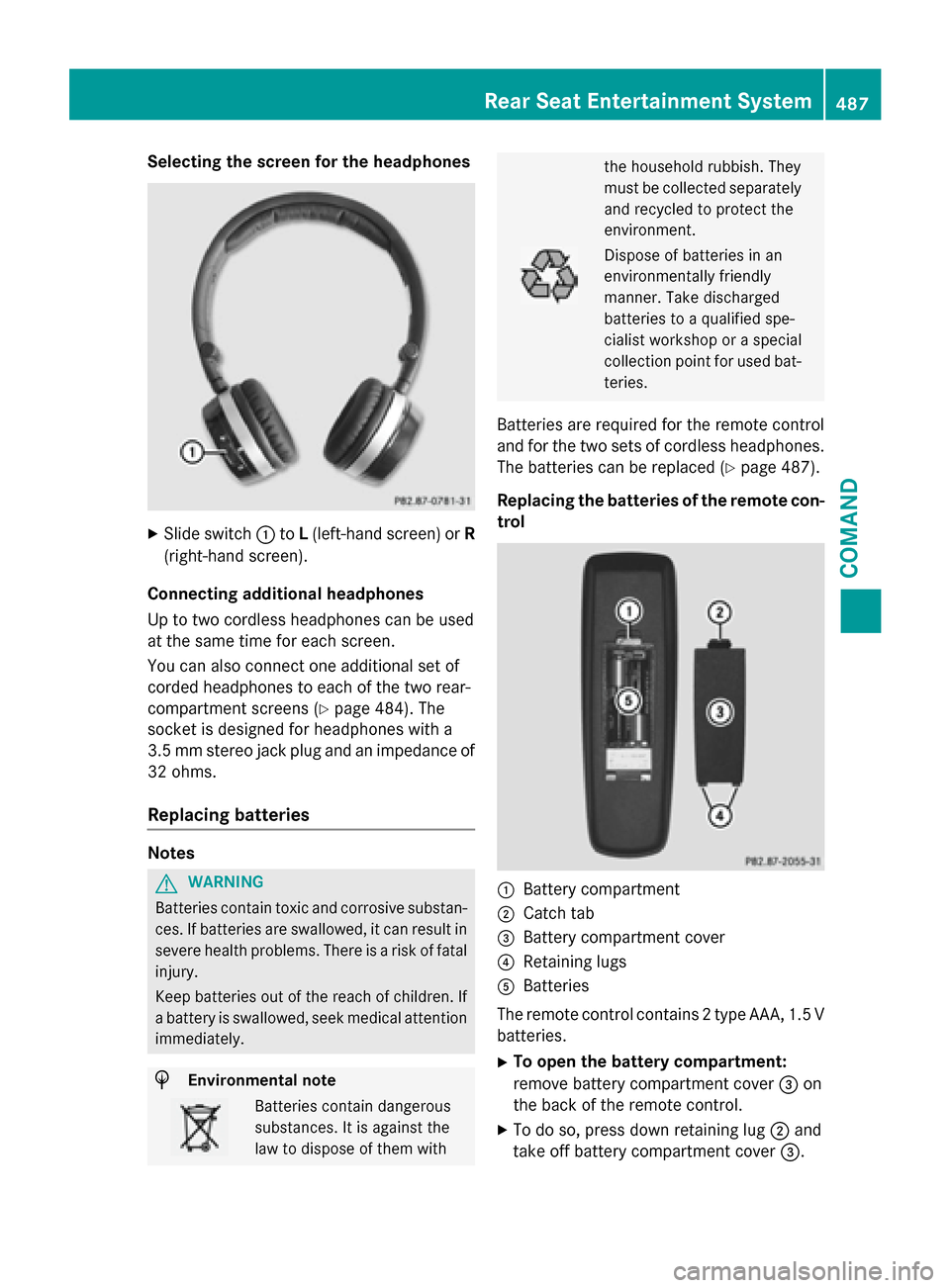 MERCEDES-BENZ SL-Class 2016 R231 Owners Manual Selecting the screen for the headphones
XSlide switch:toL(left-hand screen) or R
(right-hand screen).
Connecting additional headphones
Up to two cordless headphones can be used
at the same time for ea MERCEDES-BENZ SL-Class 2016 R231 Owners Manual Selecting the screen for the headphones
XSlide switch:toL(left-hand screen) or R
(right-hand screen).
Connecting additional headphones
Up to two cordless headphones can be used
at the same time for ea