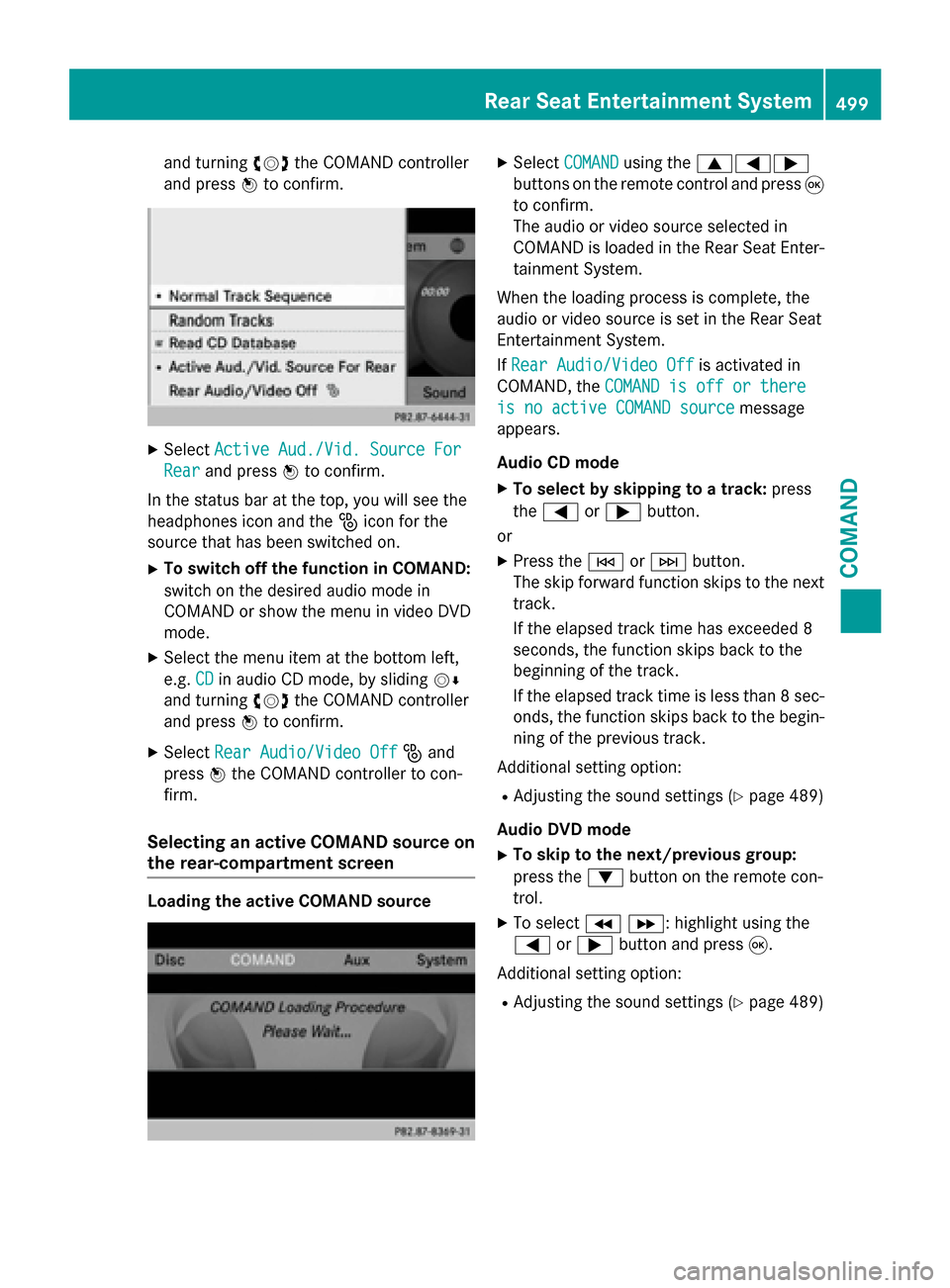 MERCEDES-BENZ SL-Class 2016 R231 Owners Manual and turningcVdthe COMAND controller
and press Wto confirm.
XSelect Active Aud./Vid. Source For
Rearand press Wto confirm.
In the status bar at the top, you will see the
headphones icon and the _icon f MERCEDES-BENZ SL-Class 2016 R231 Owners Manual and turningcVdthe COMAND controller
and press Wto confirm.
XSelect Active Aud./Vid. Source For
Rearand press Wto confirm.
In the status bar at the top, you will see the
headphones icon and the _icon f