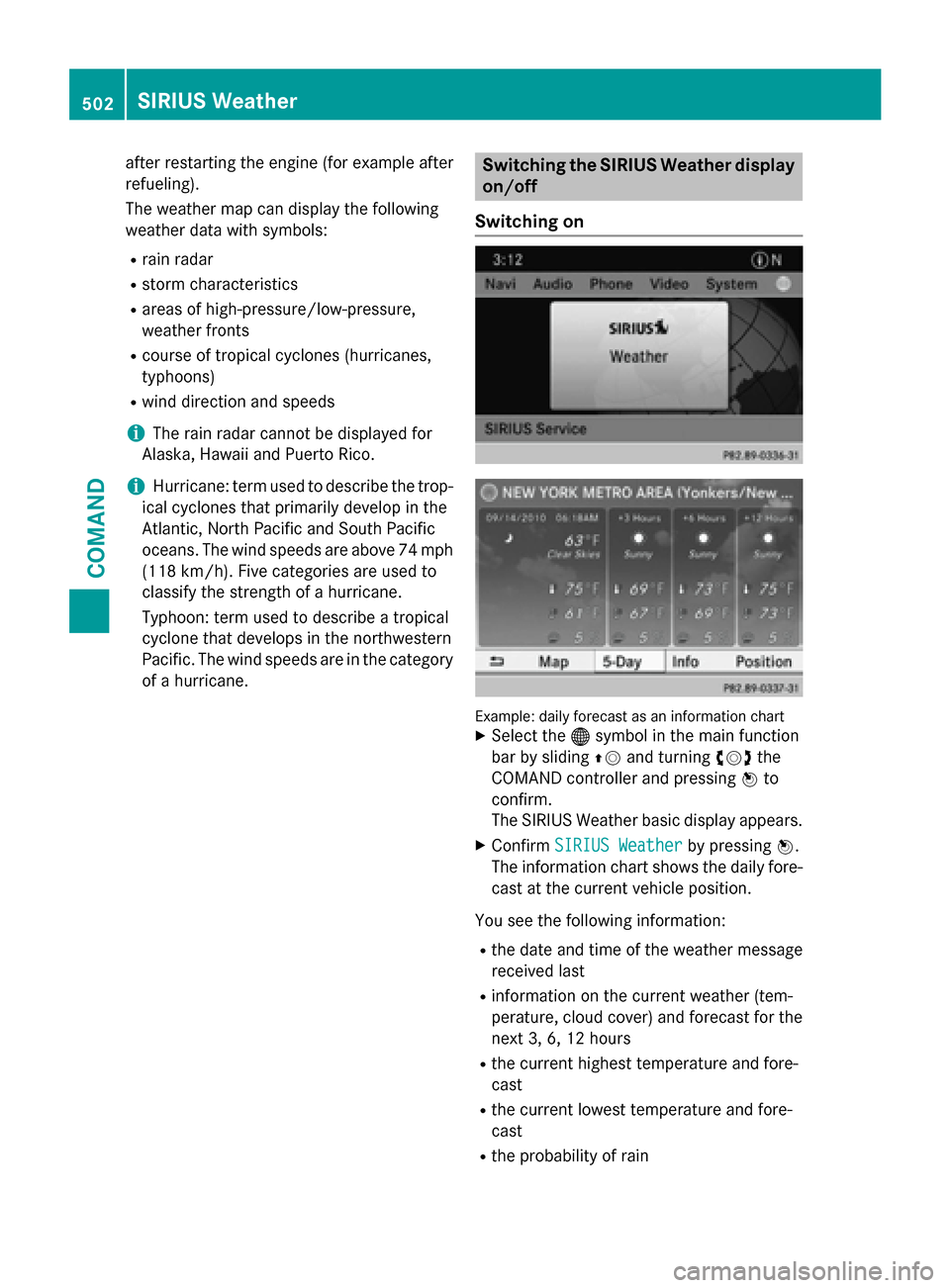MERCEDES-BENZ SL-Class 2016 R231 Owners Manual after restarting the engine (for example after
refueling).
The weather map can display the following
weather data with symbols:
Rrain radar
Rstorm characteristics
Rareas of high-pressure/low-pressure, MERCEDES-BENZ SL-Class 2016 R231 Owners Manual after restarting the engine (for example after
refueling).
The weather map can display the following
weather data with symbols:
Rrain radar
Rstorm characteristics
Rareas of high-pressure/low-pressure,