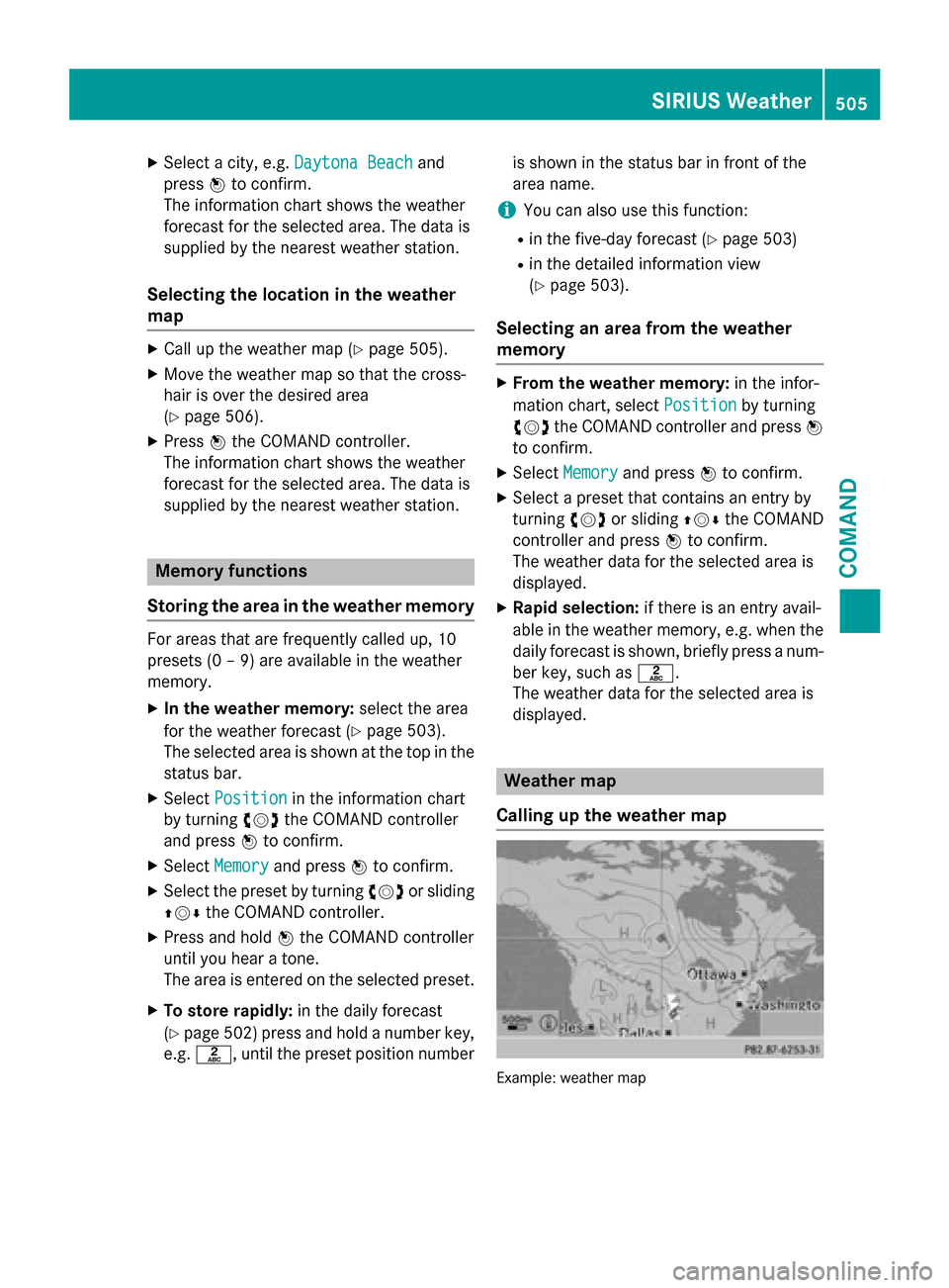MERCEDES-BENZ SL-Class 2016 R231 Owners Manual XSelect a city, e.g.Daytona Beachand
press Wto confirm.
The information chart shows the weather
forecast for the selected area. The data is
supplied by the nearest weather station.
Selecting the locat MERCEDES-BENZ SL-Class 2016 R231 Owners Manual XSelect a city, e.g.Daytona Beachand
press Wto confirm.
The information chart shows the weather
forecast for the selected area. The data is
supplied by the nearest weather station.
Selecting the locat