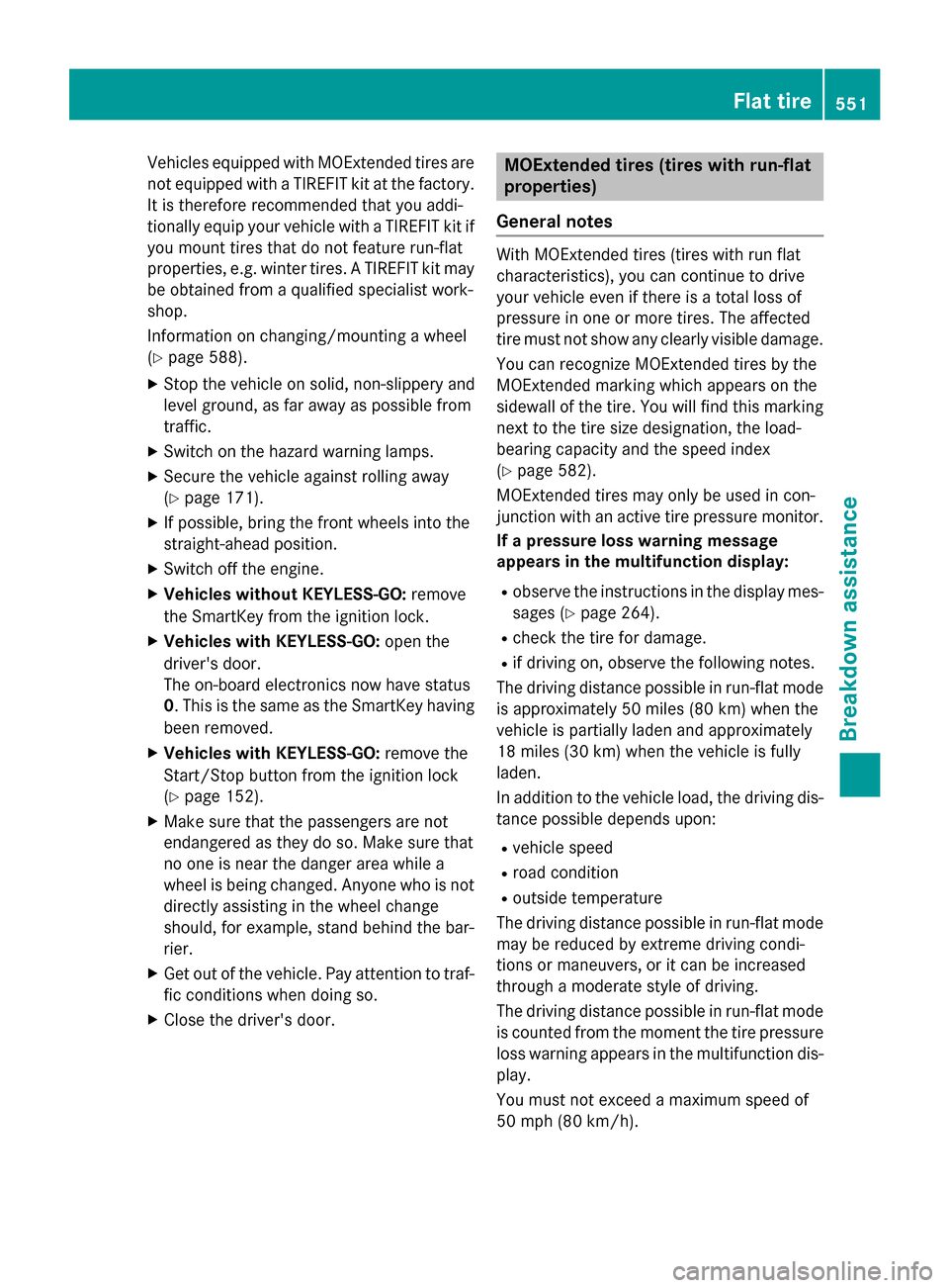 MERCEDES-BENZ SL-Class 2016 R231 Manual PDF Vehicles equipped with MOExtended tires are
not equipped with a TIREFIT kit at the factory.
It is therefore recommended that you addi-
tionally equip your vehicle with a TIREFIT kit ifyou mount tires MERCEDES-BENZ SL-Class 2016 R231 Manual PDF Vehicles equipped with MOExtended tires are
not equipped with a TIREFIT kit at the factory.
It is therefore recommended that you addi-
tionally equip your vehicle with a TIREFIT kit ifyou mount tires
