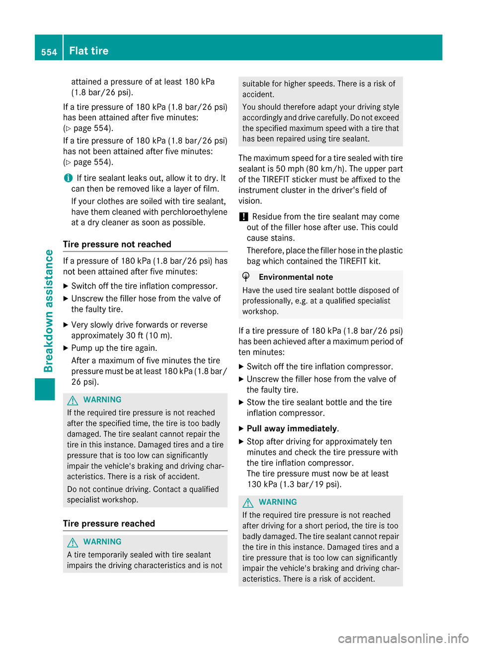 MERCEDES-BENZ SL-Class 2016 R231 Owners Manual attained a pressure of at least 180 kPa
(1.8 bar/26 psi).
If a tire pressure of 180 kP a(1.8 bar/26 psi)
has been attained after five minutes:
(
Ypage 554).
If a tire pressure of 180 kPa (1.8 bar/26 p MERCEDES-BENZ SL-Class 2016 R231 Owners Manual attained a pressure of at least 180 kPa
(1.8 bar/26 psi).
If a tire pressure of 180 kP a(1.8 bar/26 psi)
has been attained after five minutes:
(
Ypage 554).
If a tire pressure of 180 kPa (1.8 bar/26 p